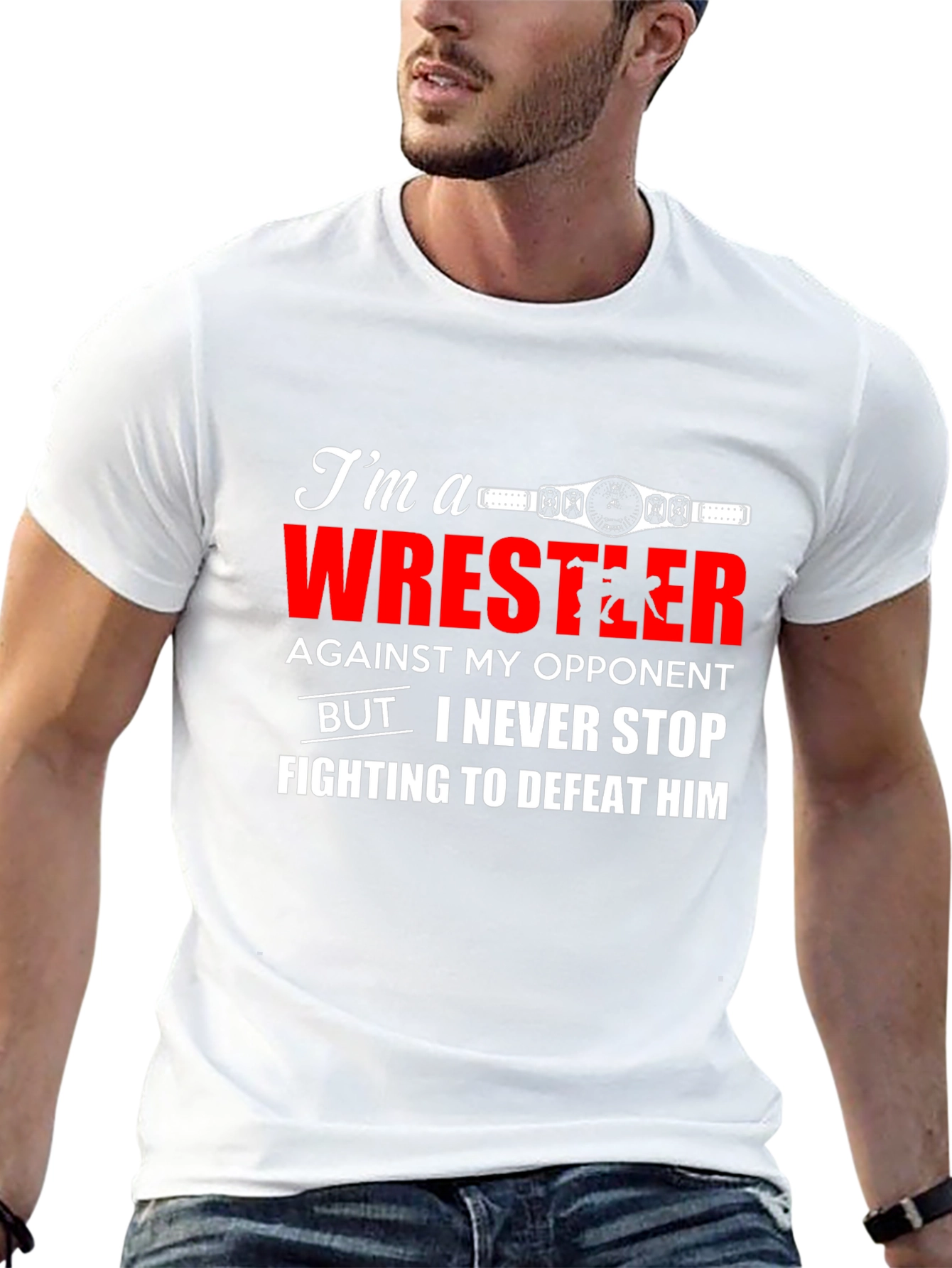 Wrestler T-Shirt: Never Stop Fighting