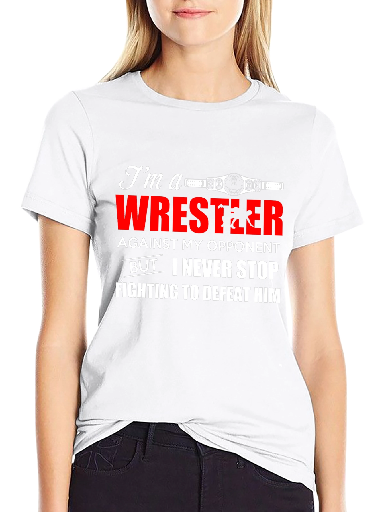 Wrestler T-Shirt: Never Stop Fighting