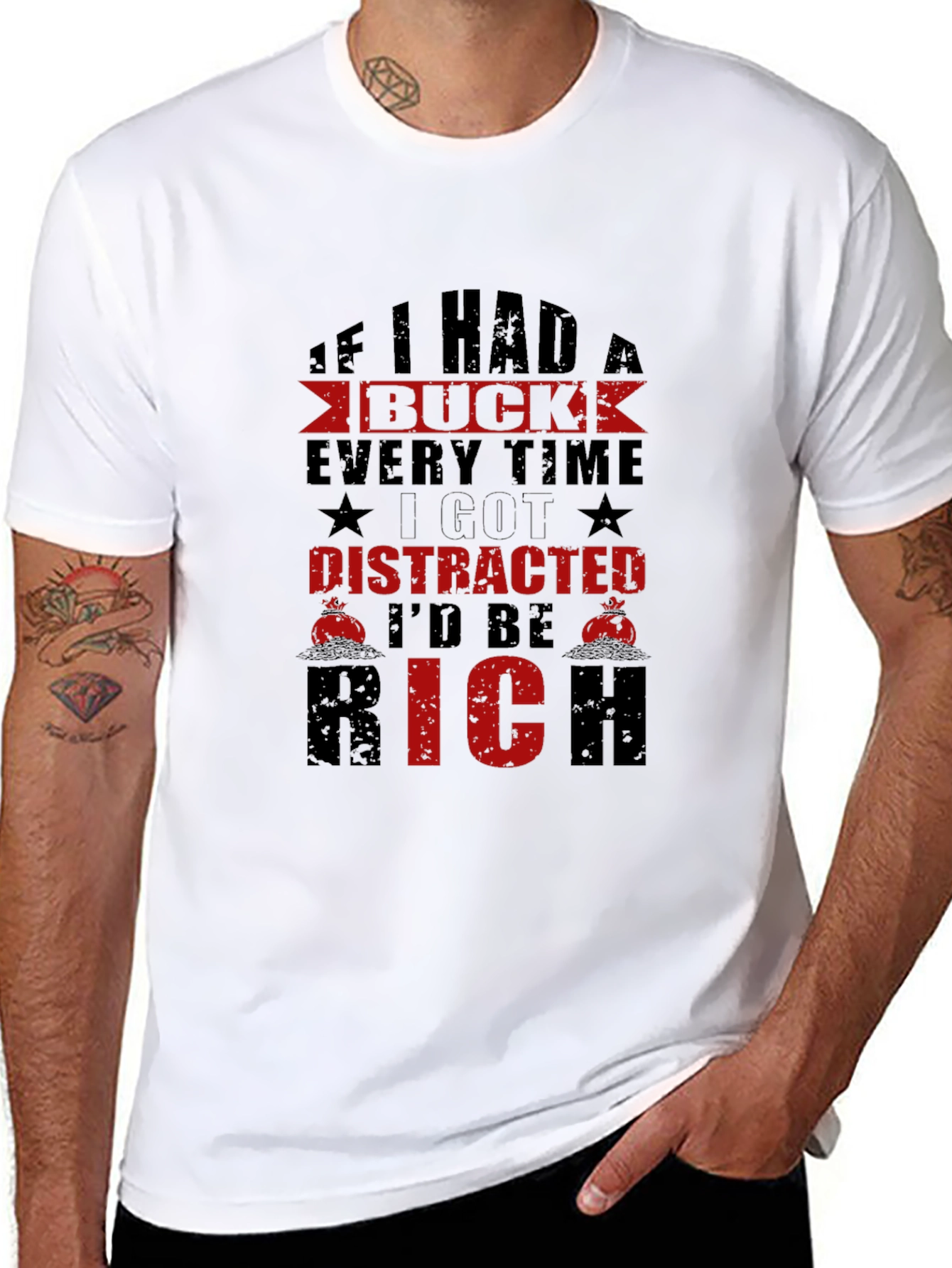 Distracted Id Be Rich T-Shirt Funny Slogan Tee