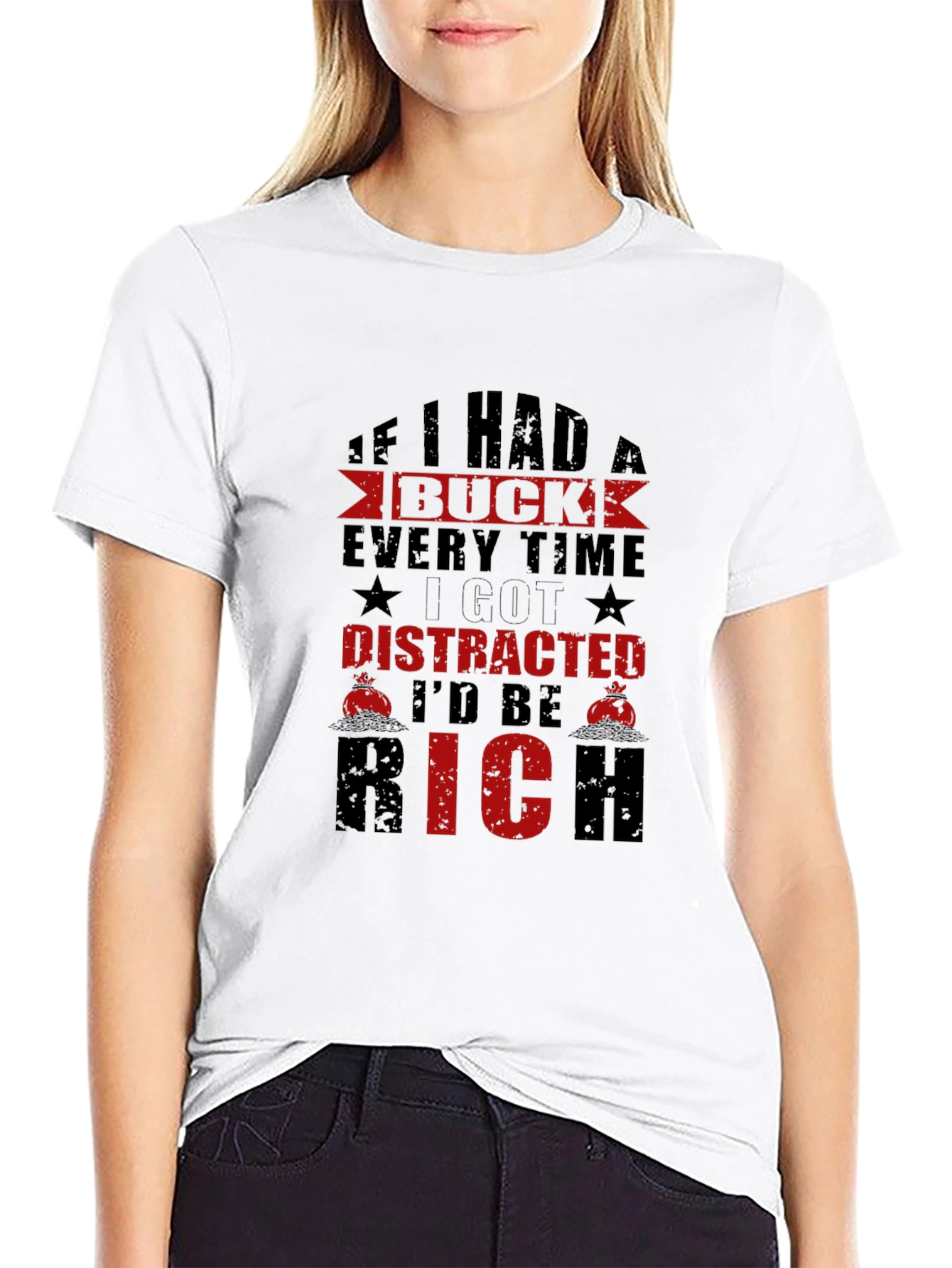 Distracted Id Be Rich T-Shirt Funny Slogan Tee