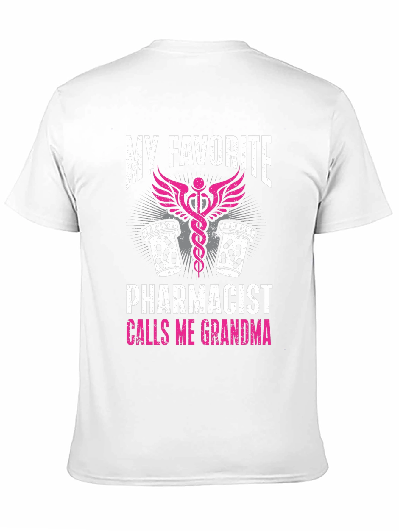 My Favorite Pharmacist Calls Me Grandma T-Shirt
