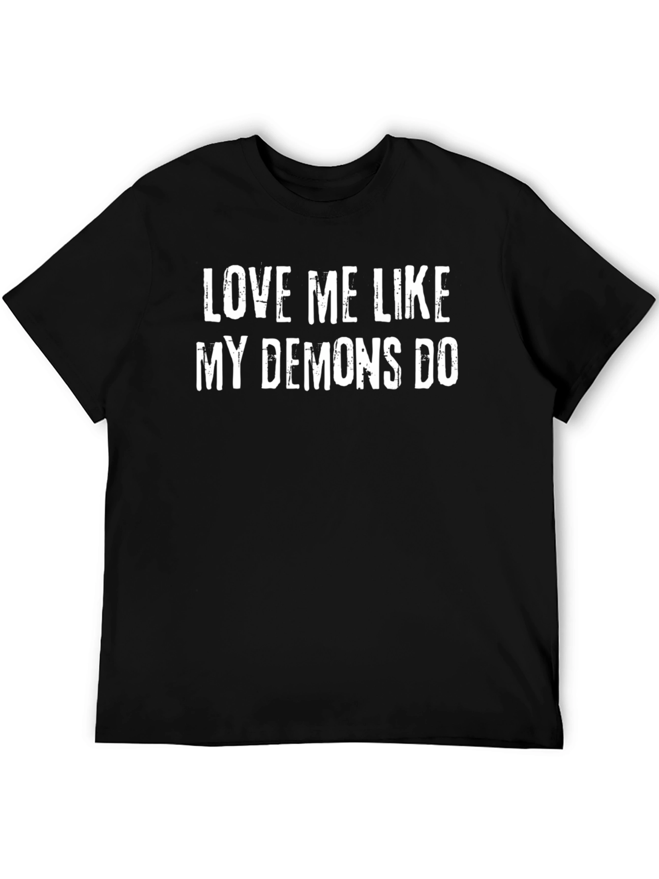 Love Me Like My Demons Do - Graphic Tee