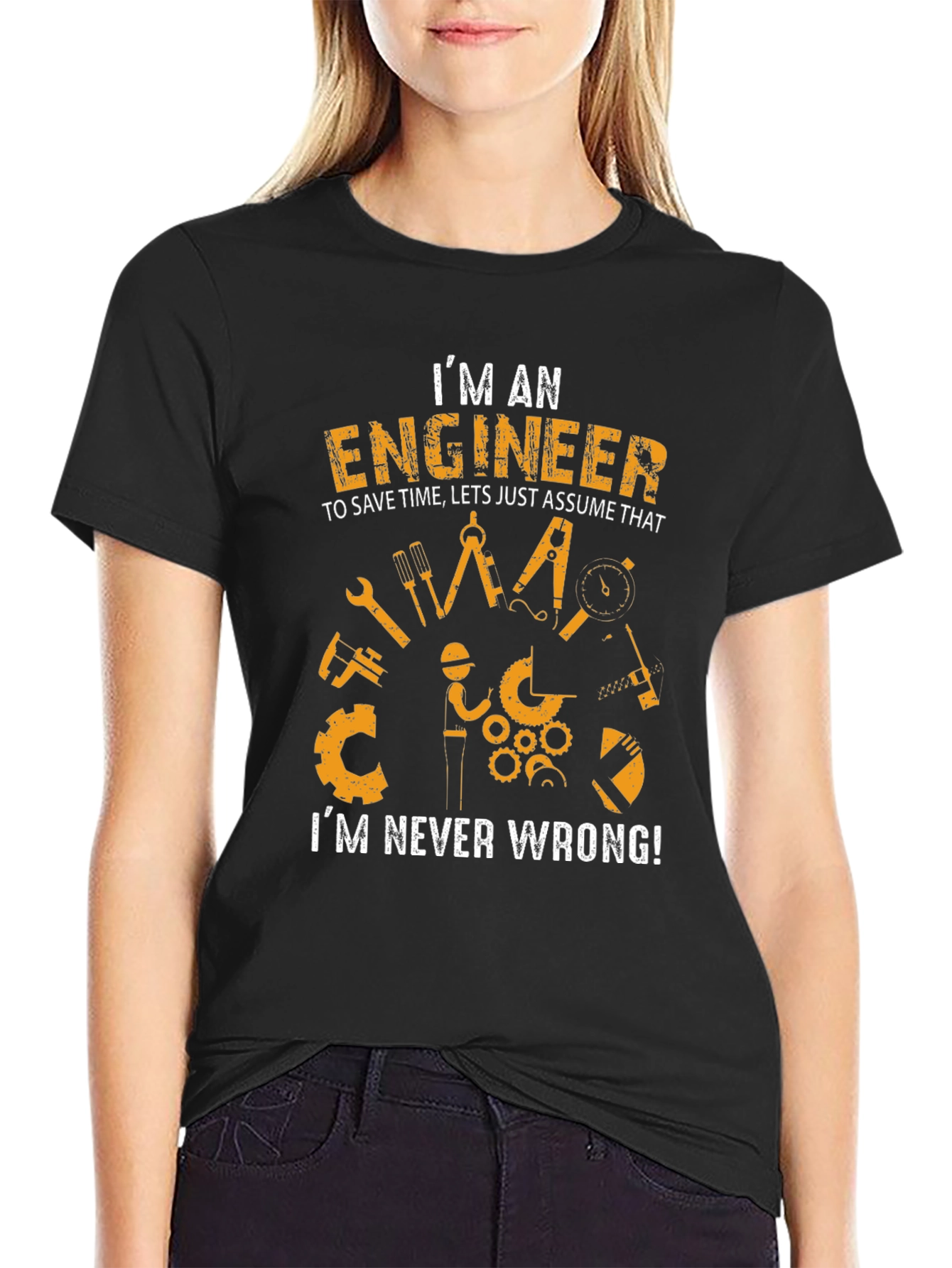 Engineer Humor Graphic Tee - Im Never Wrong