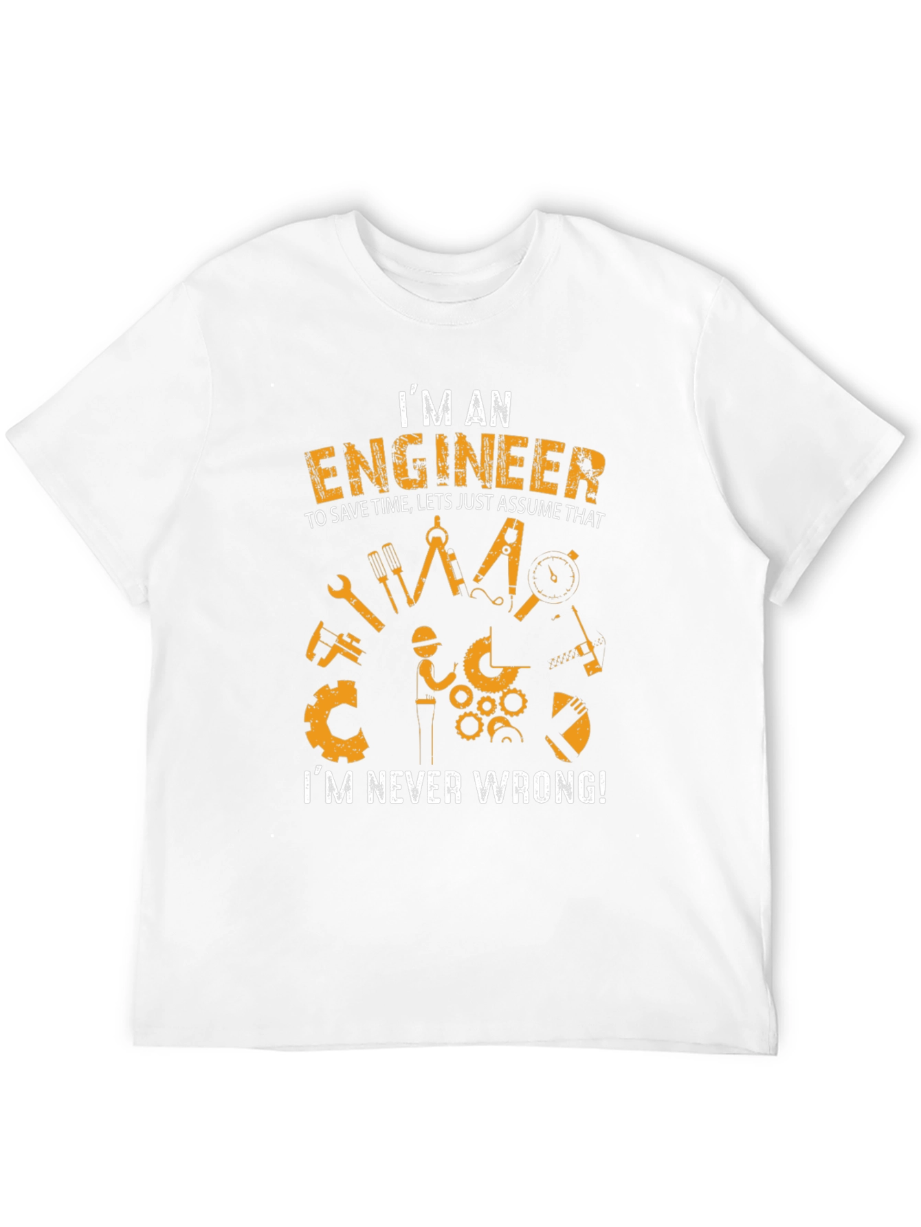 Engineer Humor Graphic Tee - Im Never Wrong