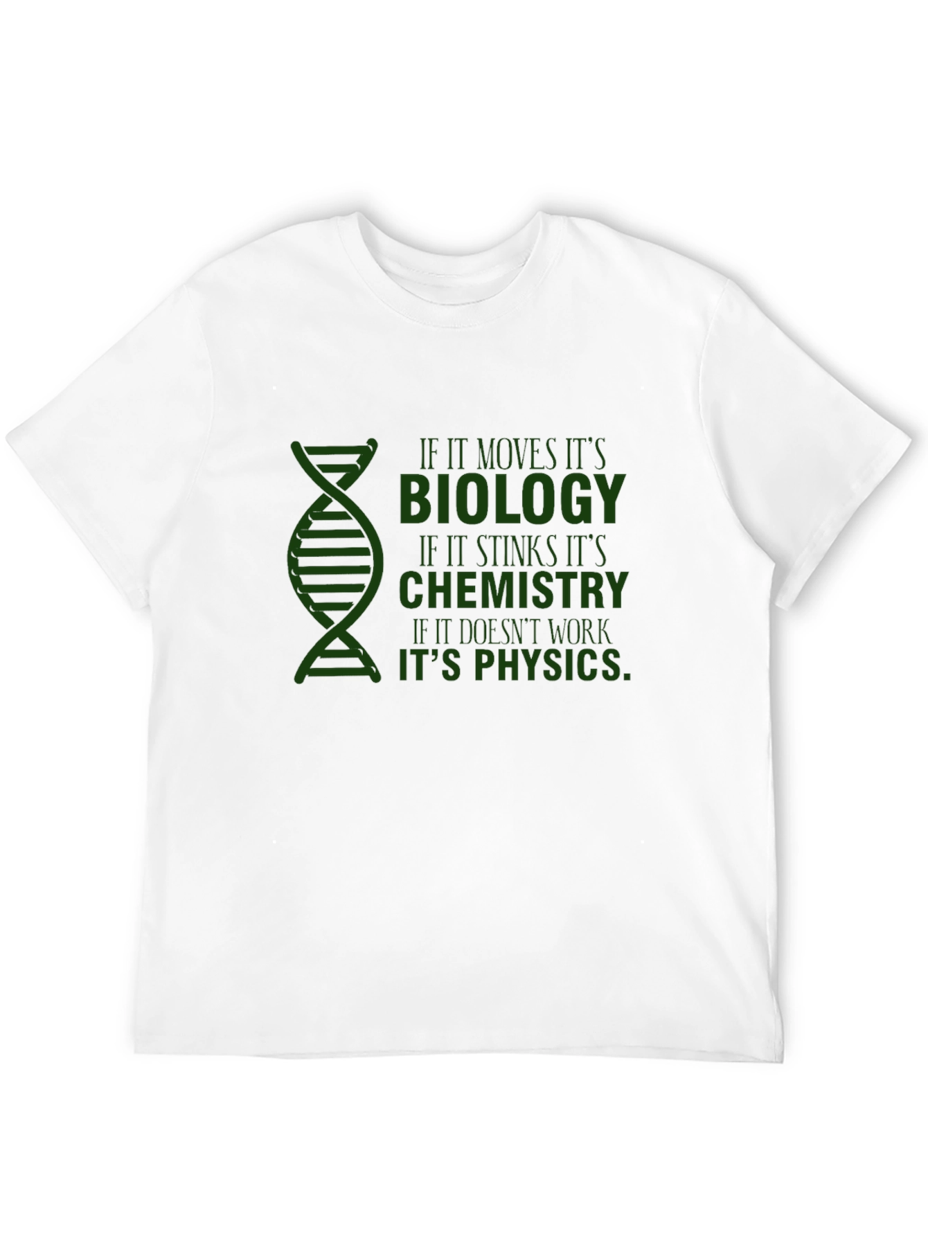 Science Humor T-Shirt: Biology Chemistry Physics