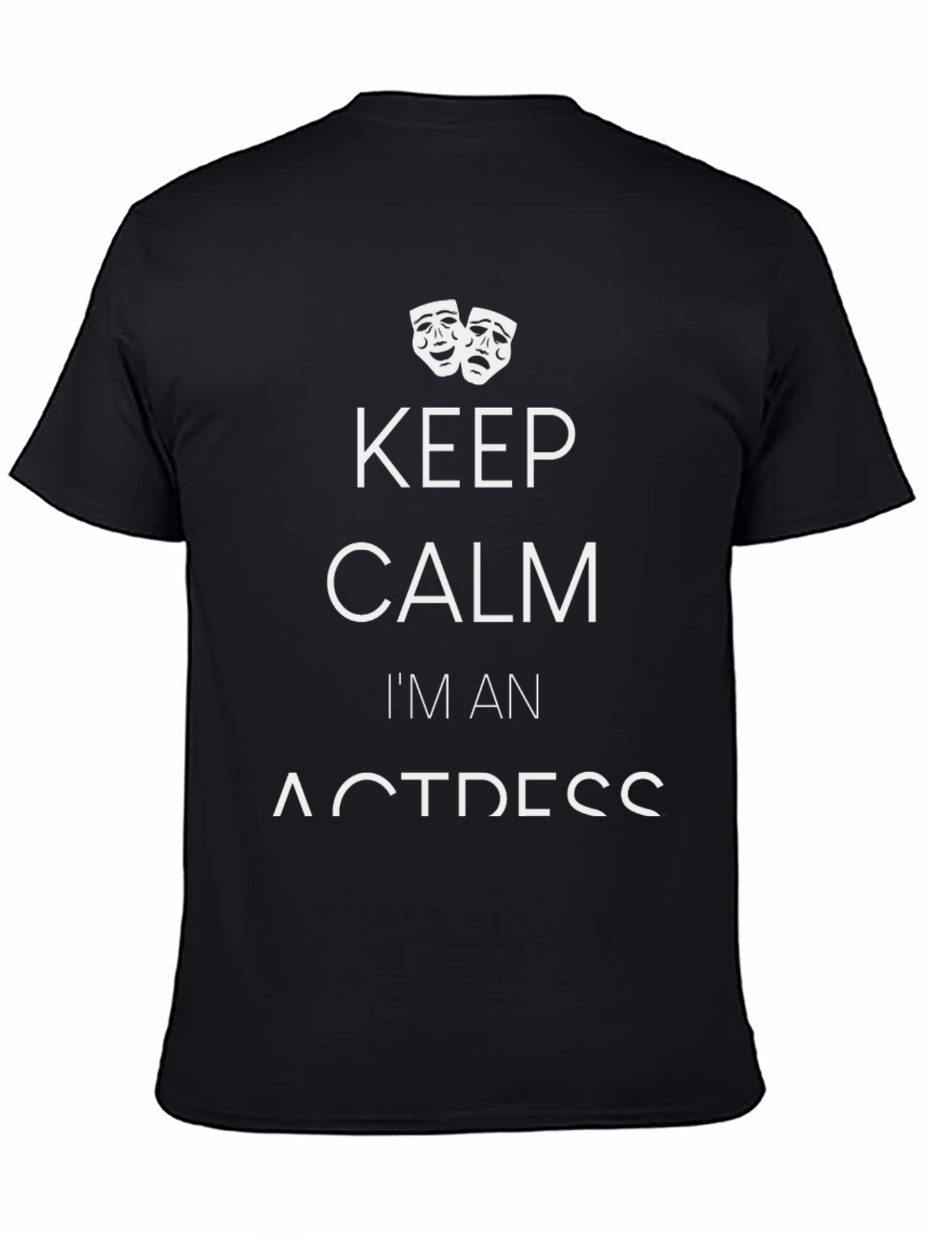 Keep Calm Im An Actress T-Shirt