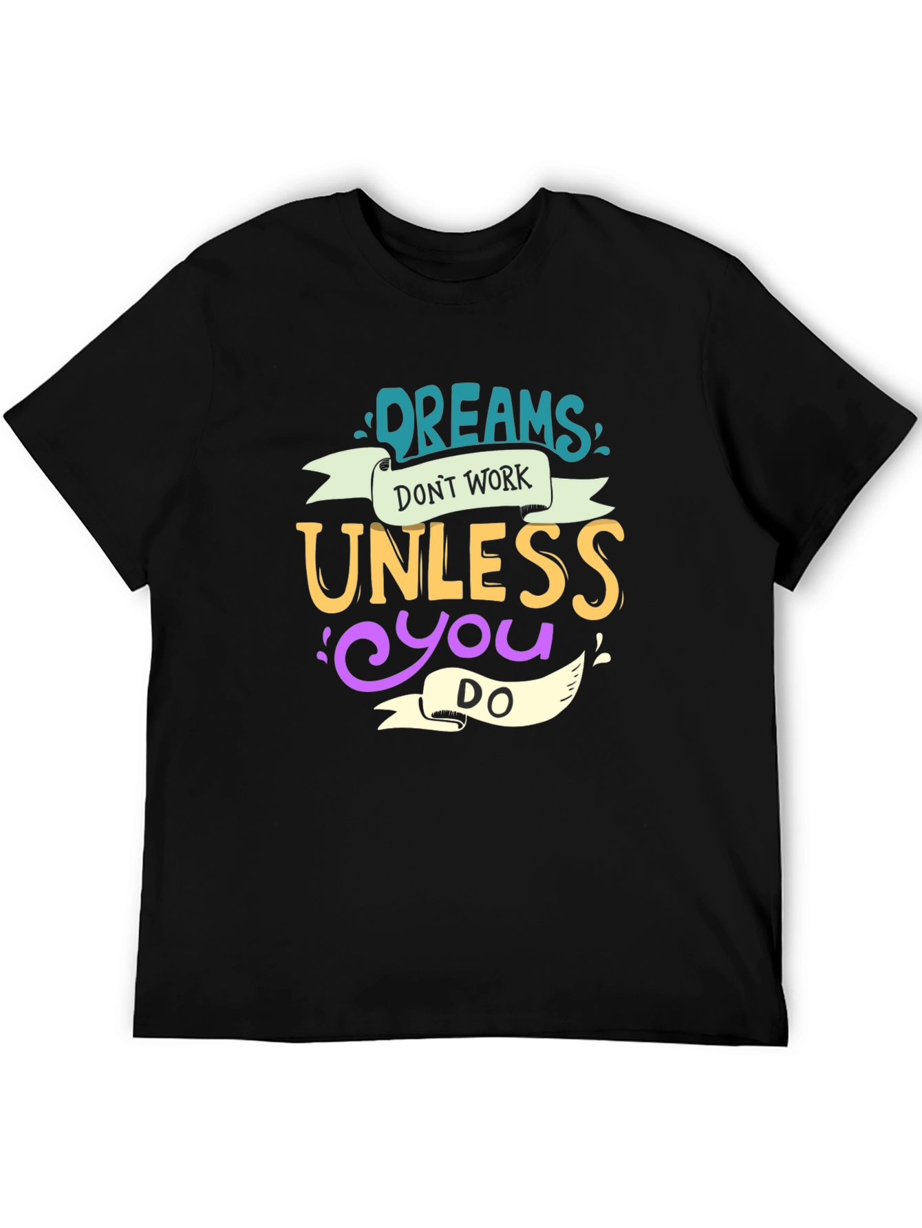 Dreams Dont Work Unisex Tee