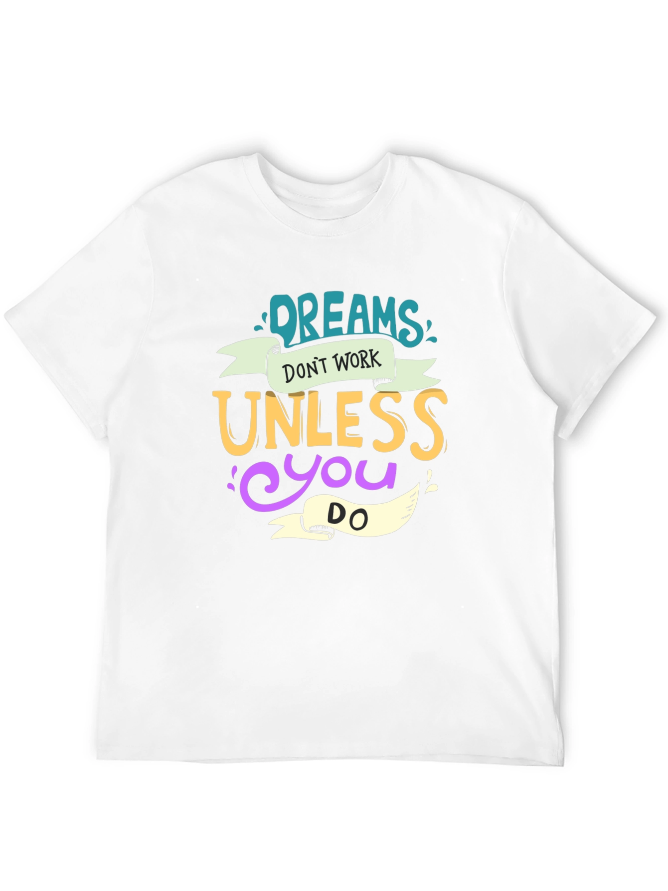 Dreams Dont Work Unisex Tee