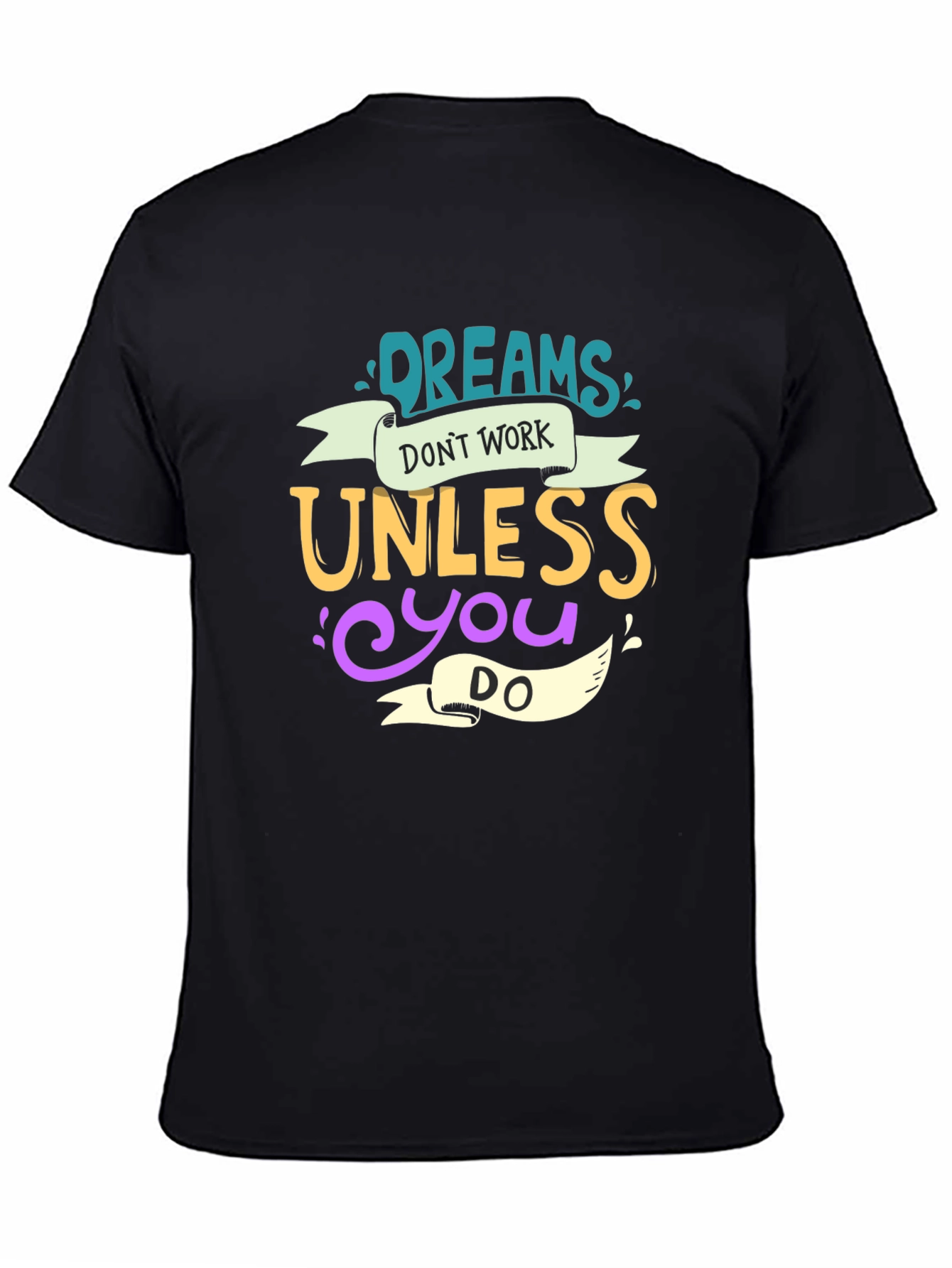 Dreams Dont Work Unisex Tee
