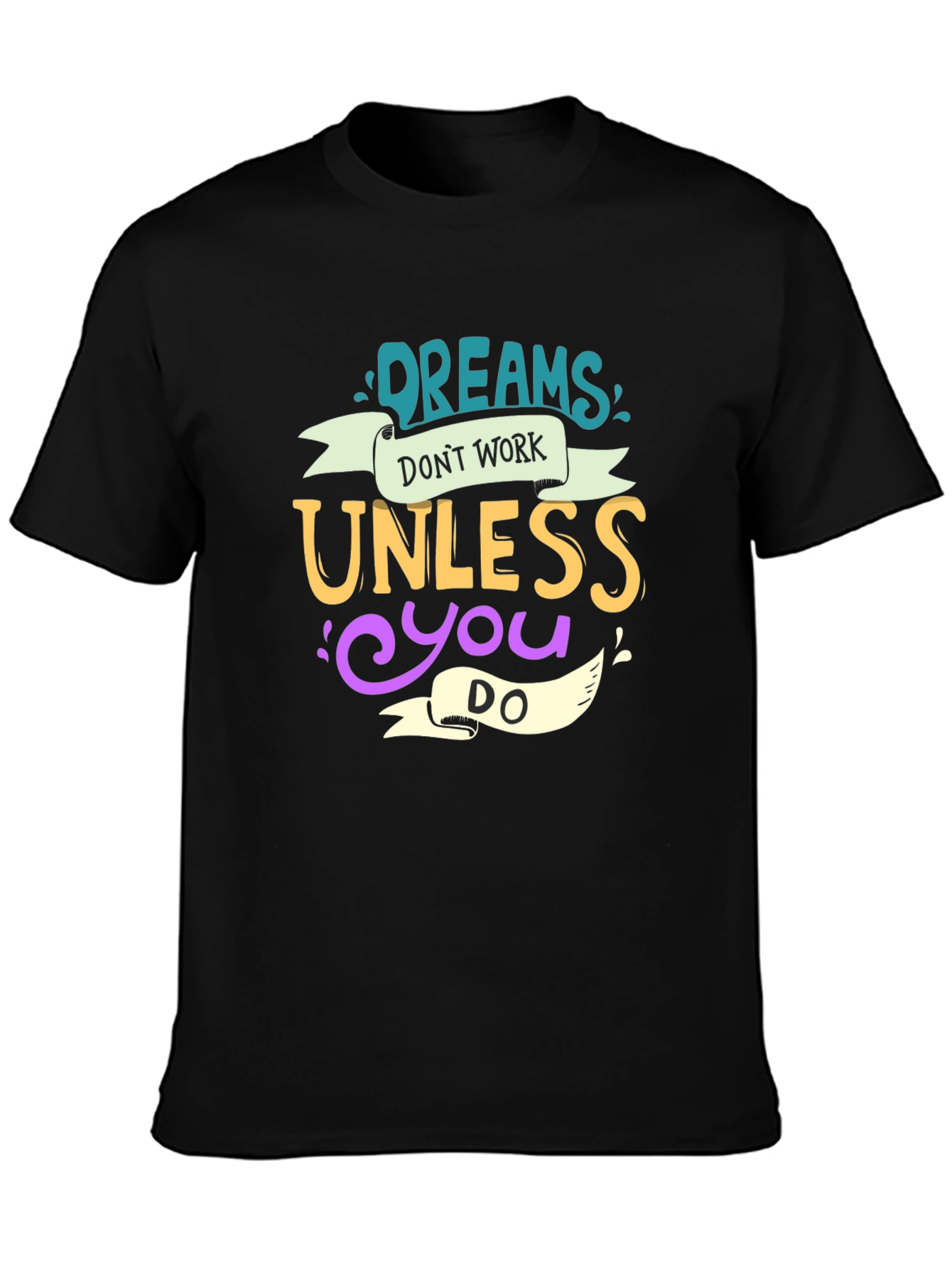 Dreams Dont Work Unisex Tee