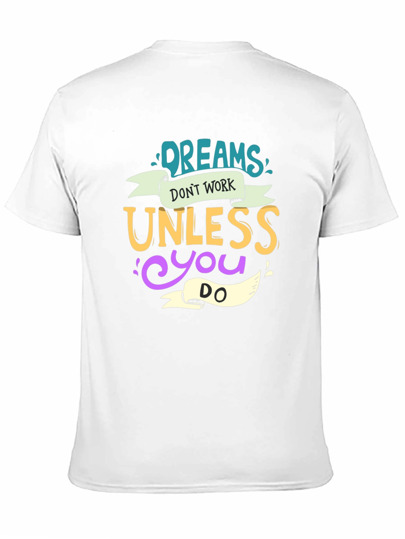 Dreams Dont Work Unisex Tee