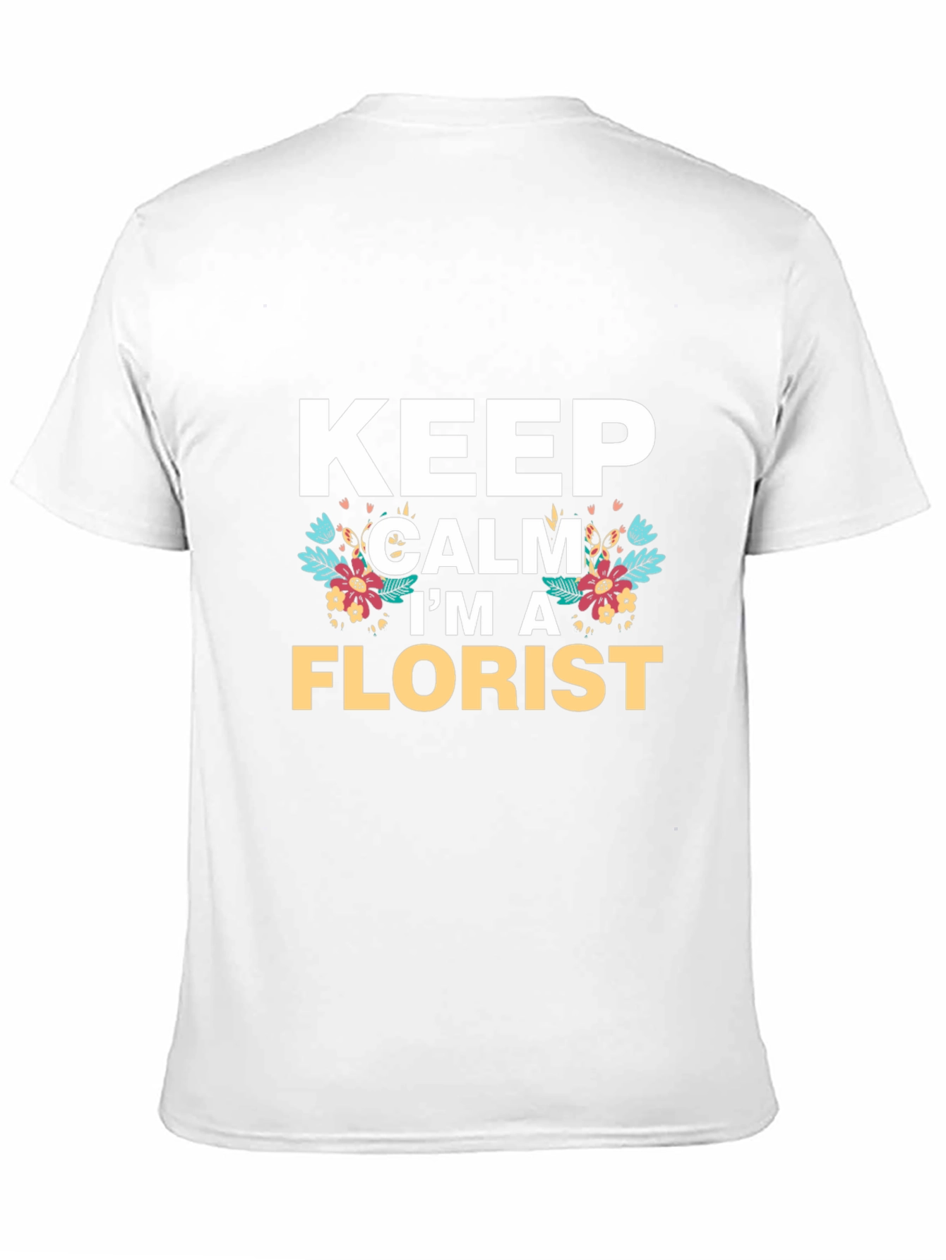 Keep Calm Im A Florist T-Shirt