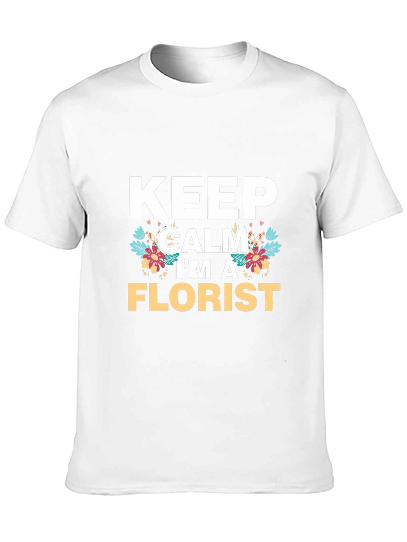 Keep Calm Im A Florist T-Shirt
