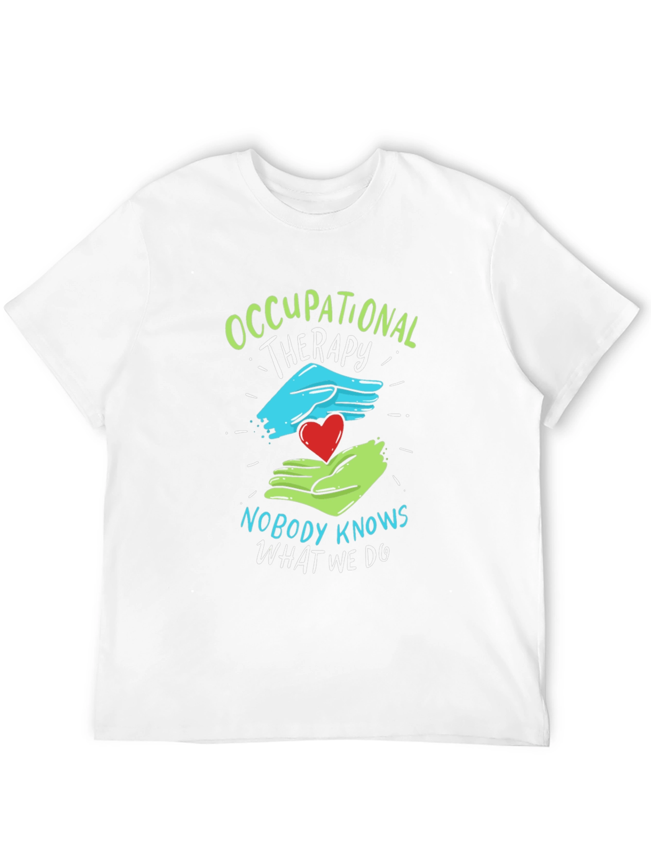 Occupational Therapy T-Shirt - Nobody Knows What We Do