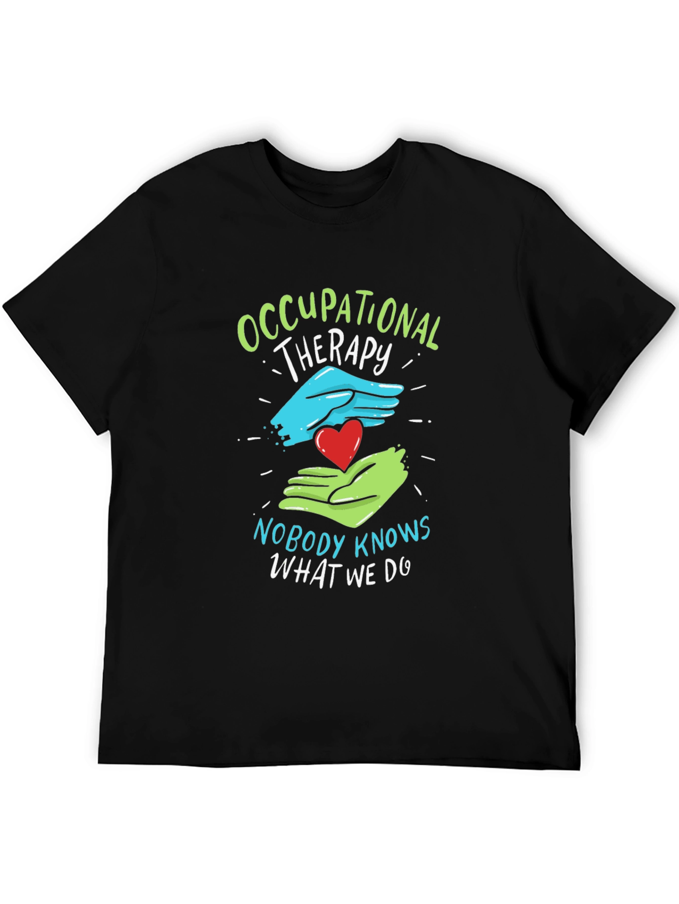 Occupational Therapy T-Shirt - Nobody Knows What We Do