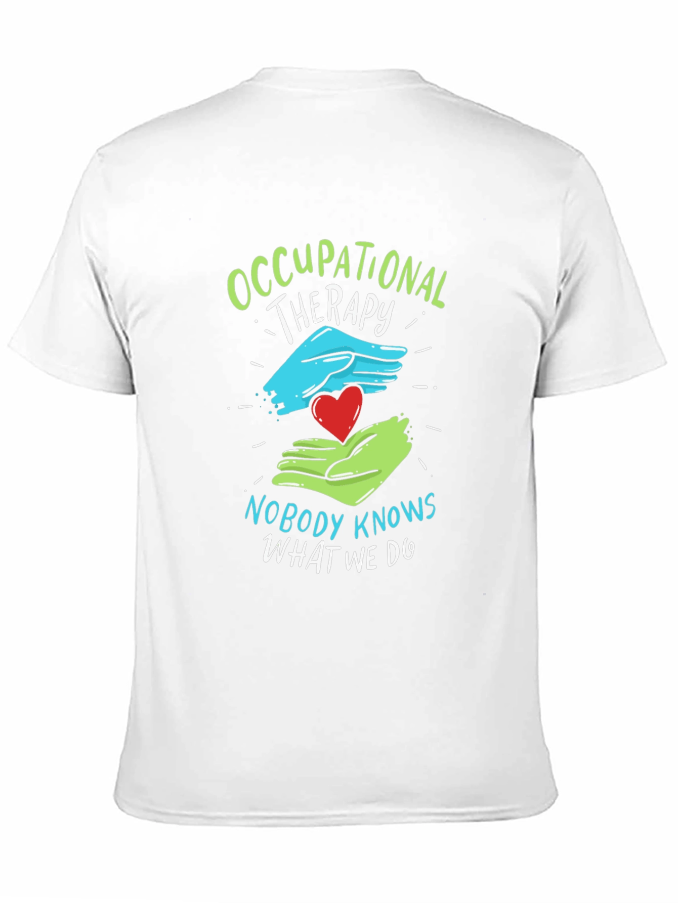 Occupational Therapy T-Shirt - Nobody Knows What We Do