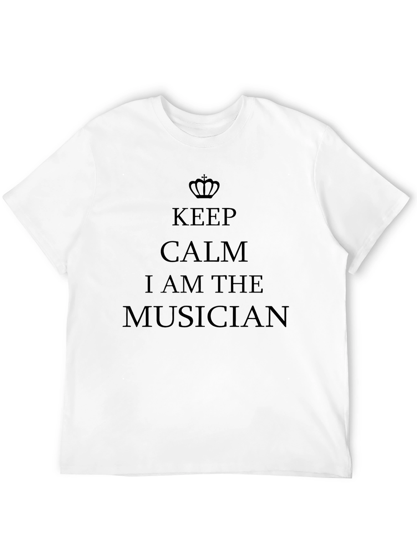 Keep Calm I Am The Musician - Black T-Shirt