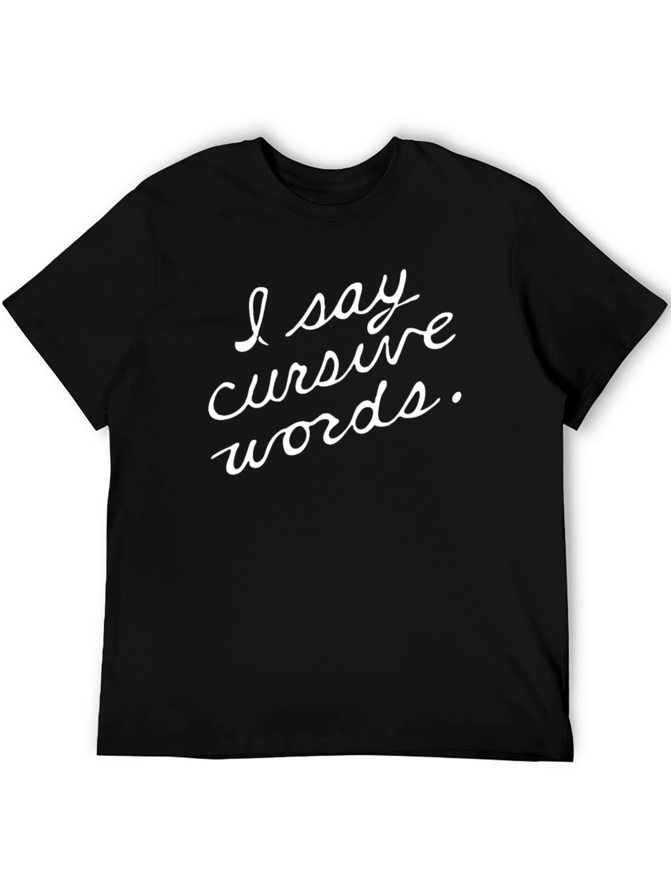 I Say Cursive Words Graphic Tee - Black