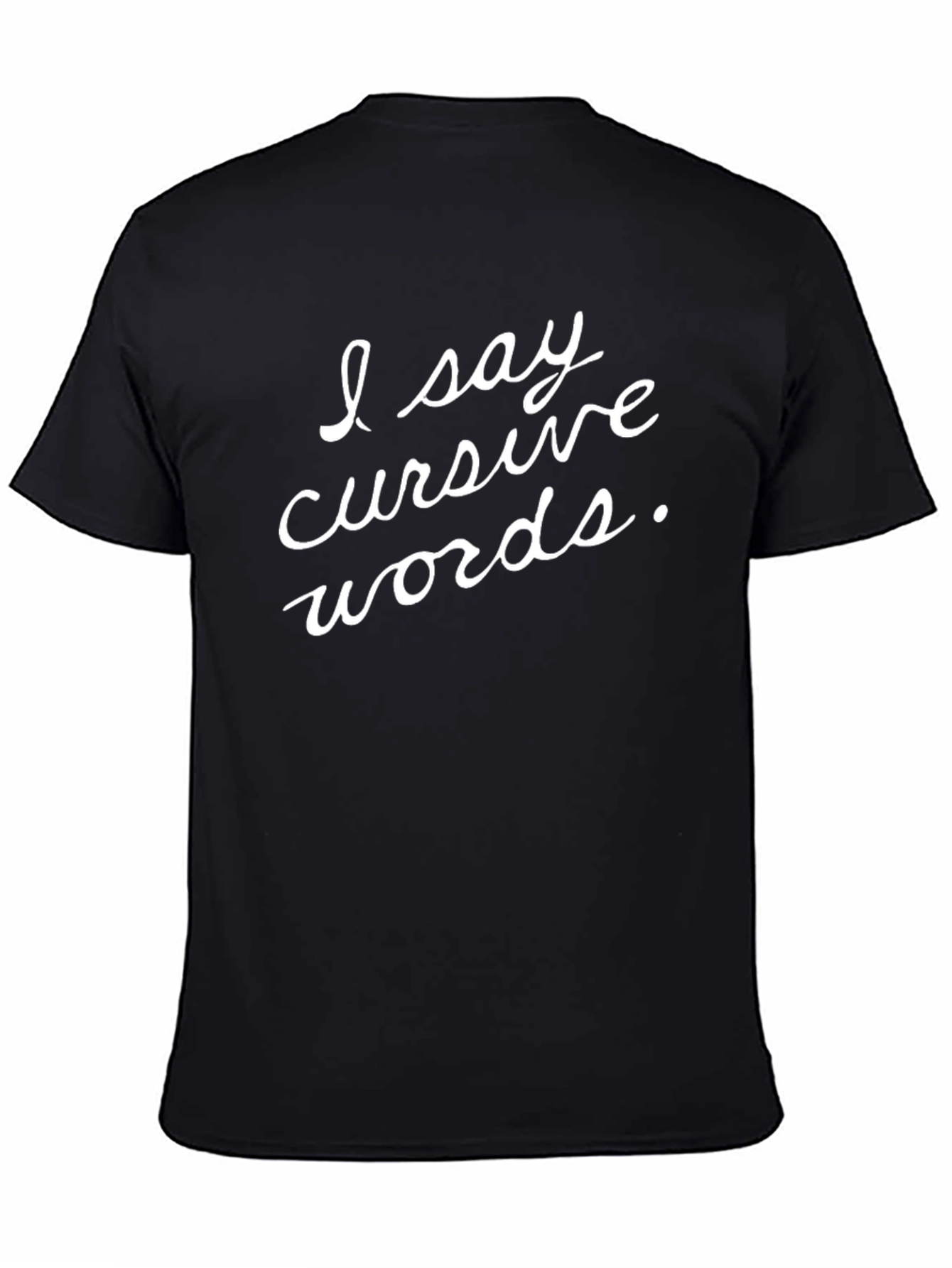 I Say Cursive Words Graphic Tee - Black