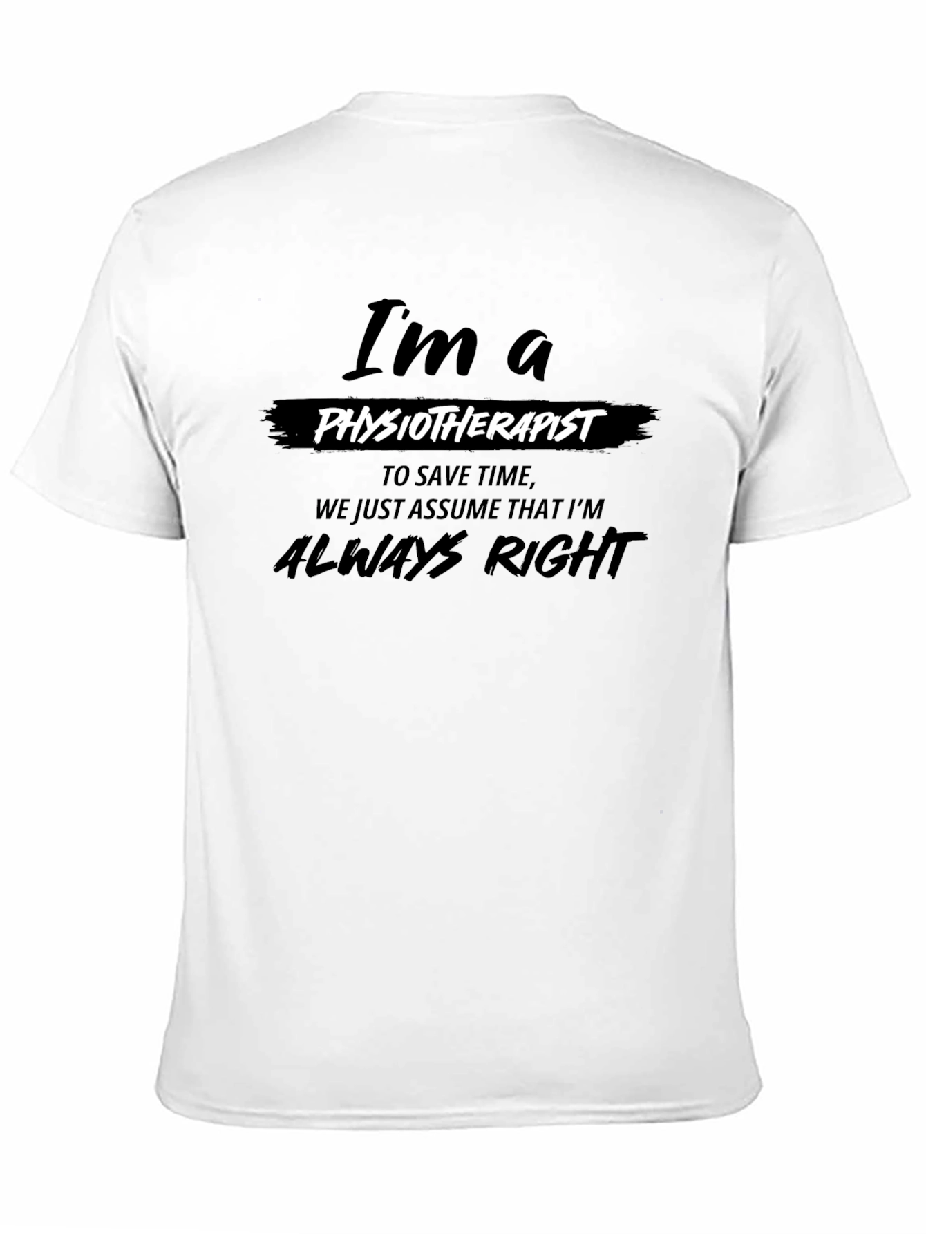 Physiotherapist Always Right T-Shirt