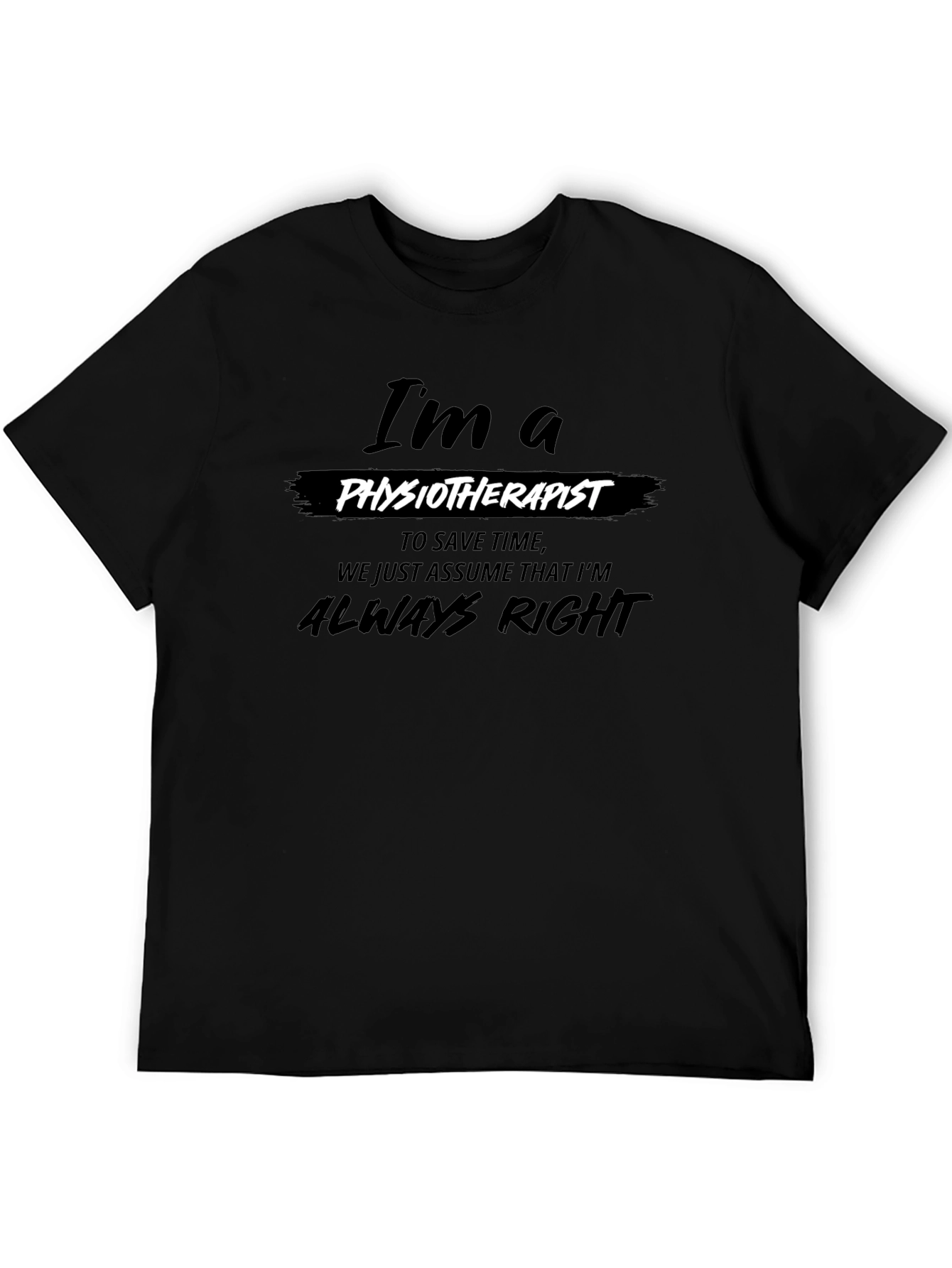 Physiotherapist Always Right T-Shirt