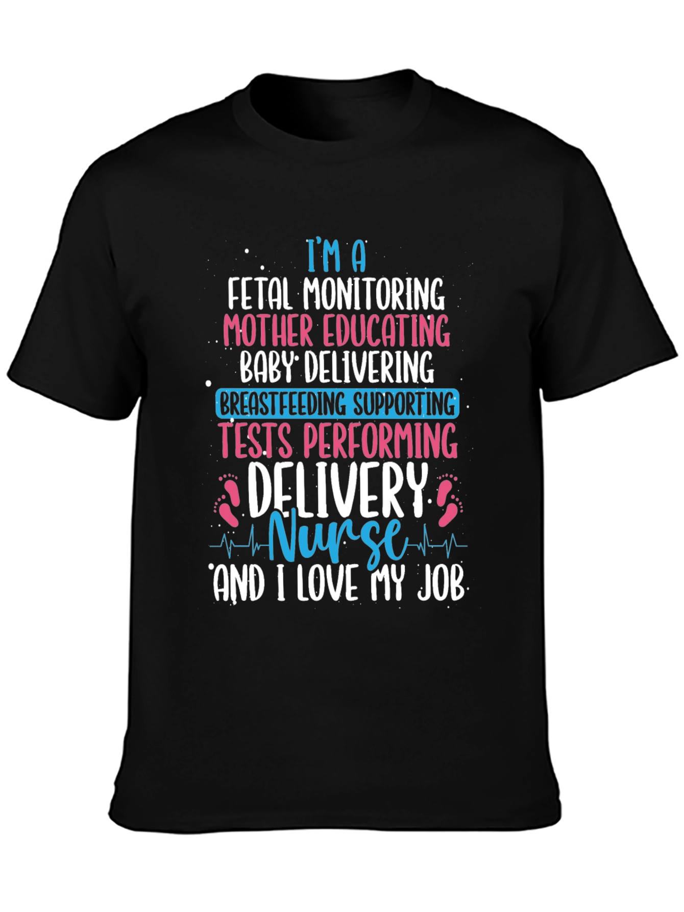 Nurse T-Shirt: Fetal Monitoring Delivery