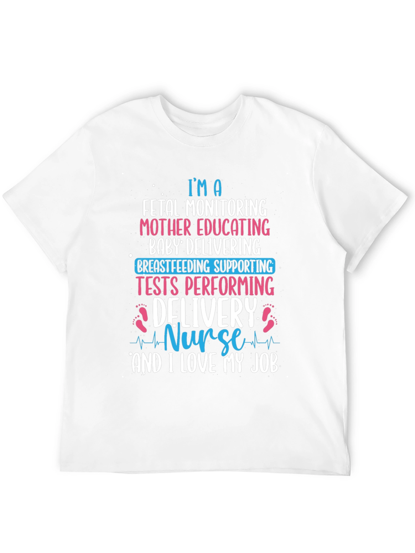Nurse T-Shirt: Fetal Monitoring Delivery
