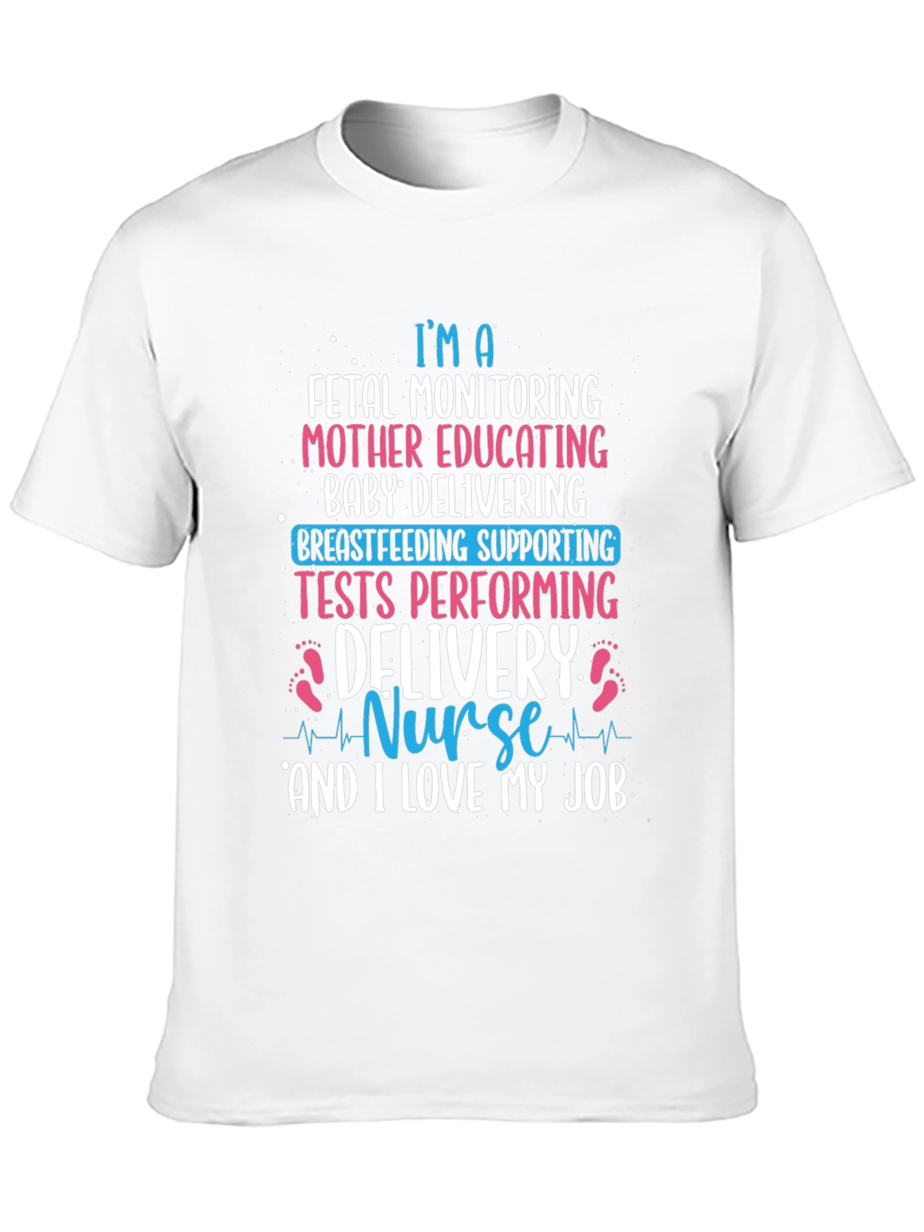 Nurse T-Shirt: Fetal Monitoring Delivery