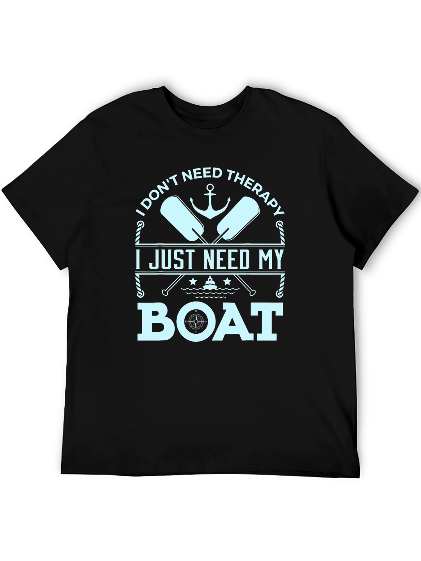 Funny Boating T-Shirt - I Just Need My Boat