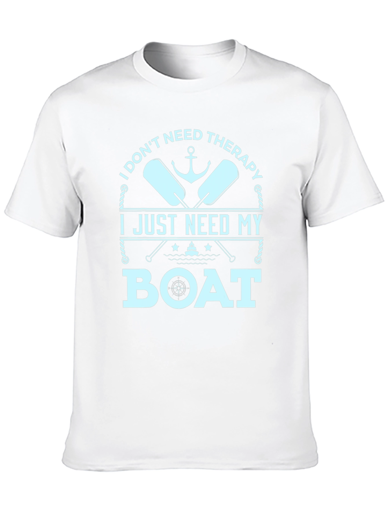 Funny Boating T-Shirt - I Just Need My Boat