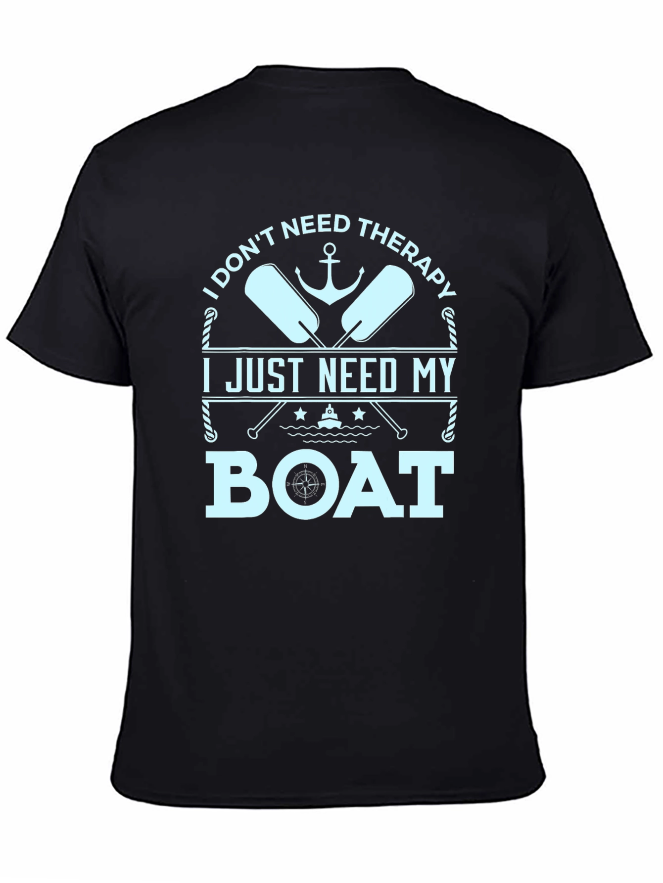 Funny Boating T-Shirt - I Just Need My Boat