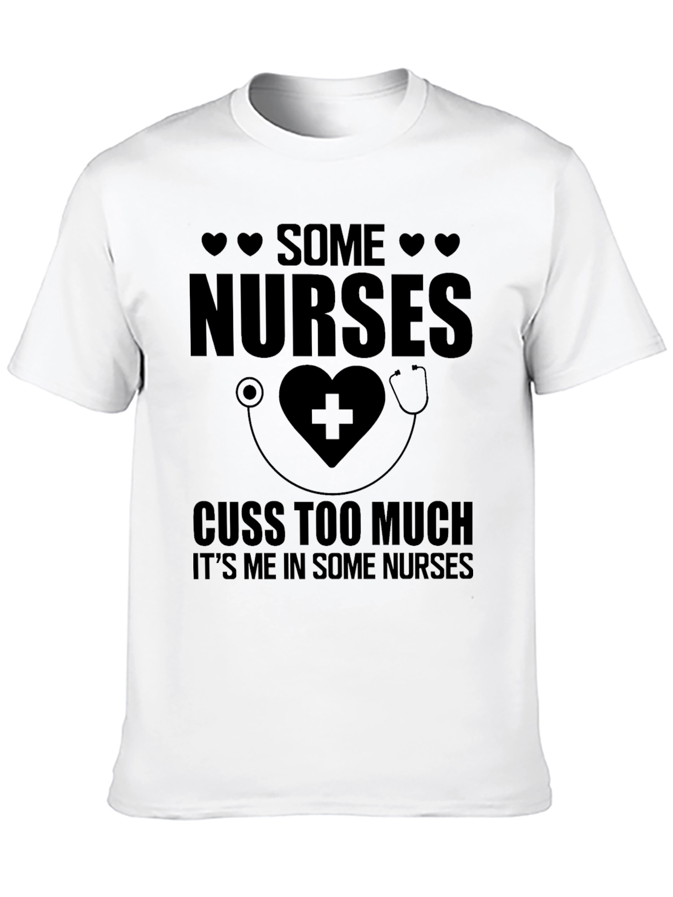 Some Nurses Cuss Too Much Funny T-Shirt