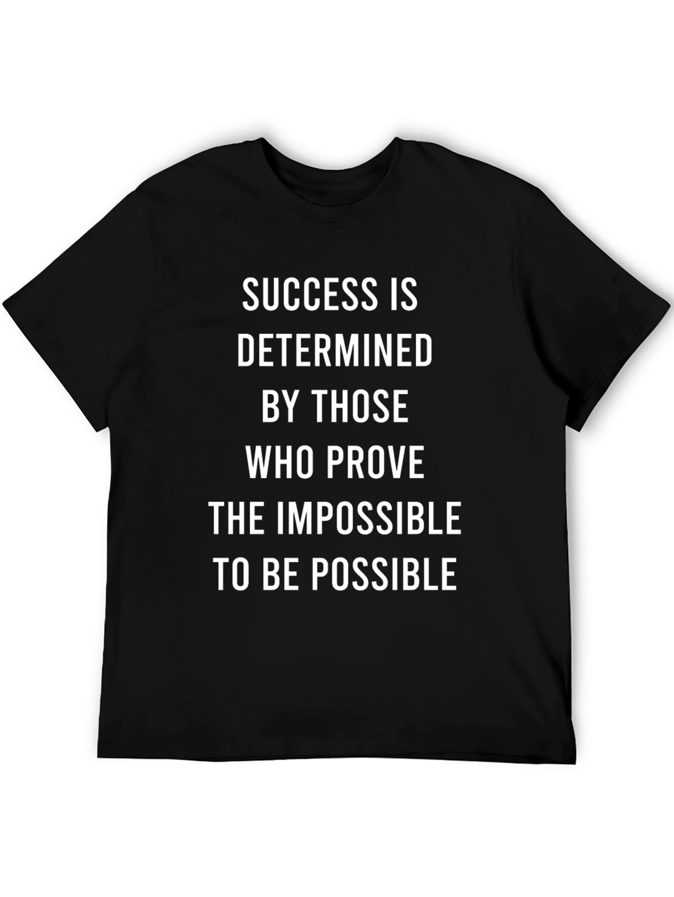 Inspirational T-Shirt: Success is Determined