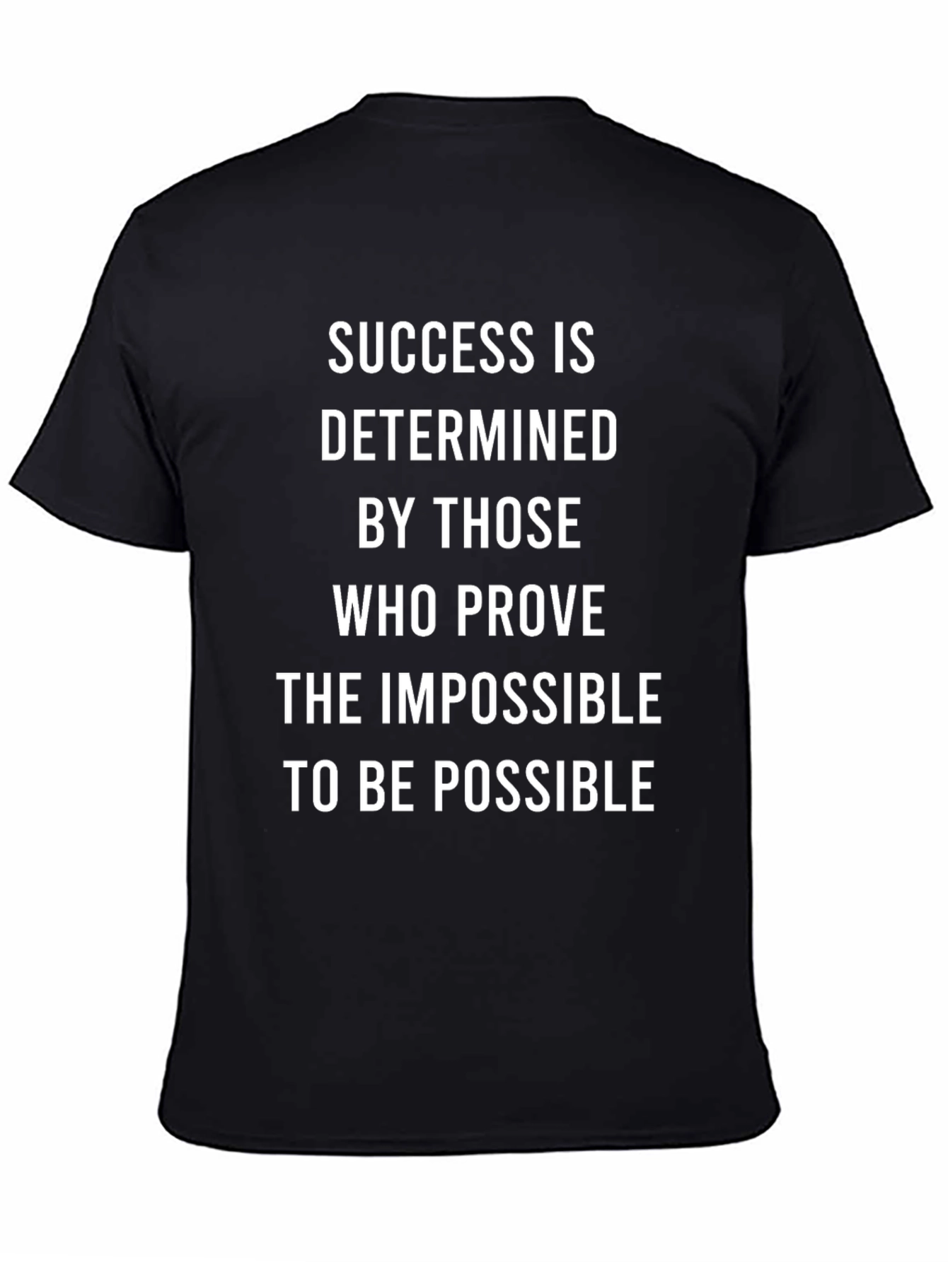 Inspirational T-Shirt: Success is Determined