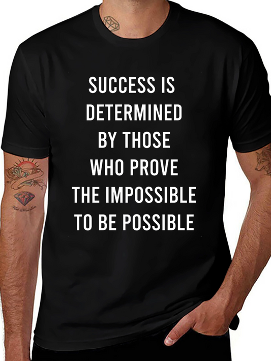 Inspirational T-Shirt: Success is Determined