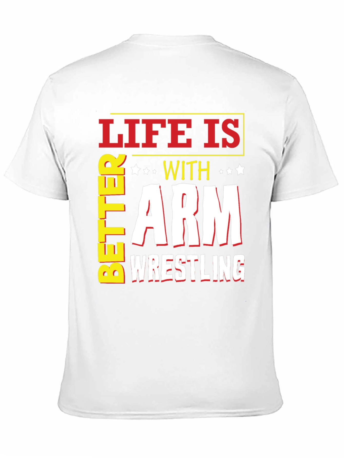 Life is Better with Arm Wrestling T-Shirt