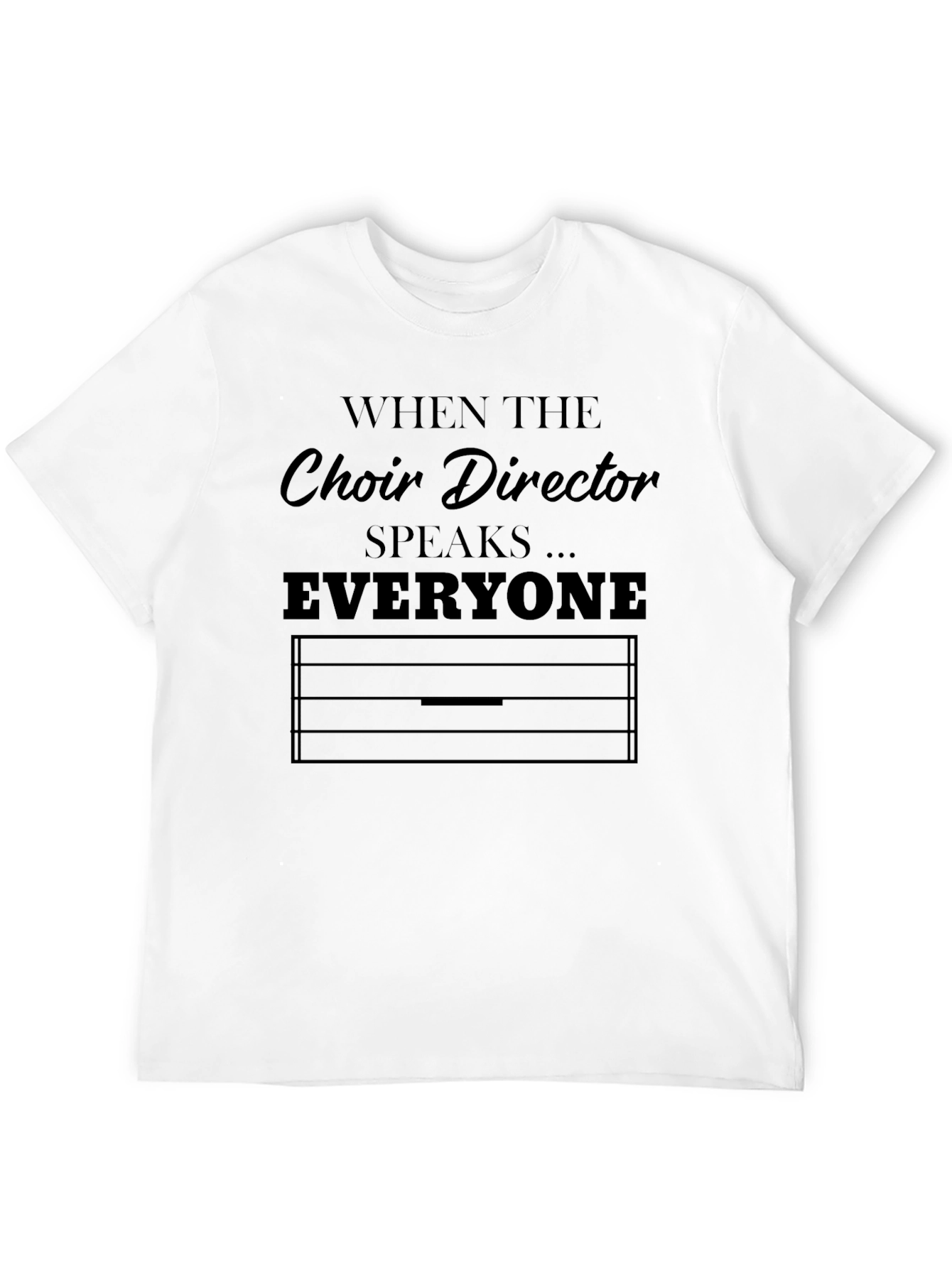 Choir Director Speaks T-Shirt - Music Lover Tee