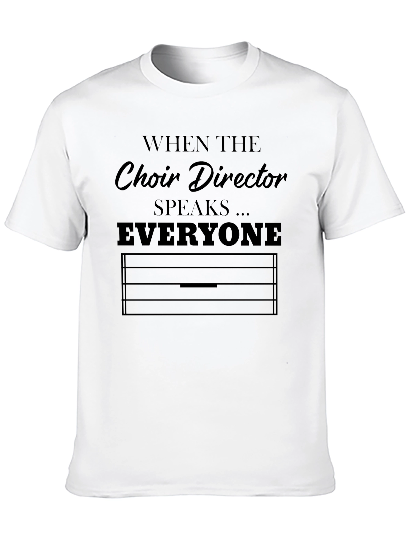 Choir Director Speaks T-Shirt - Music Lover Tee