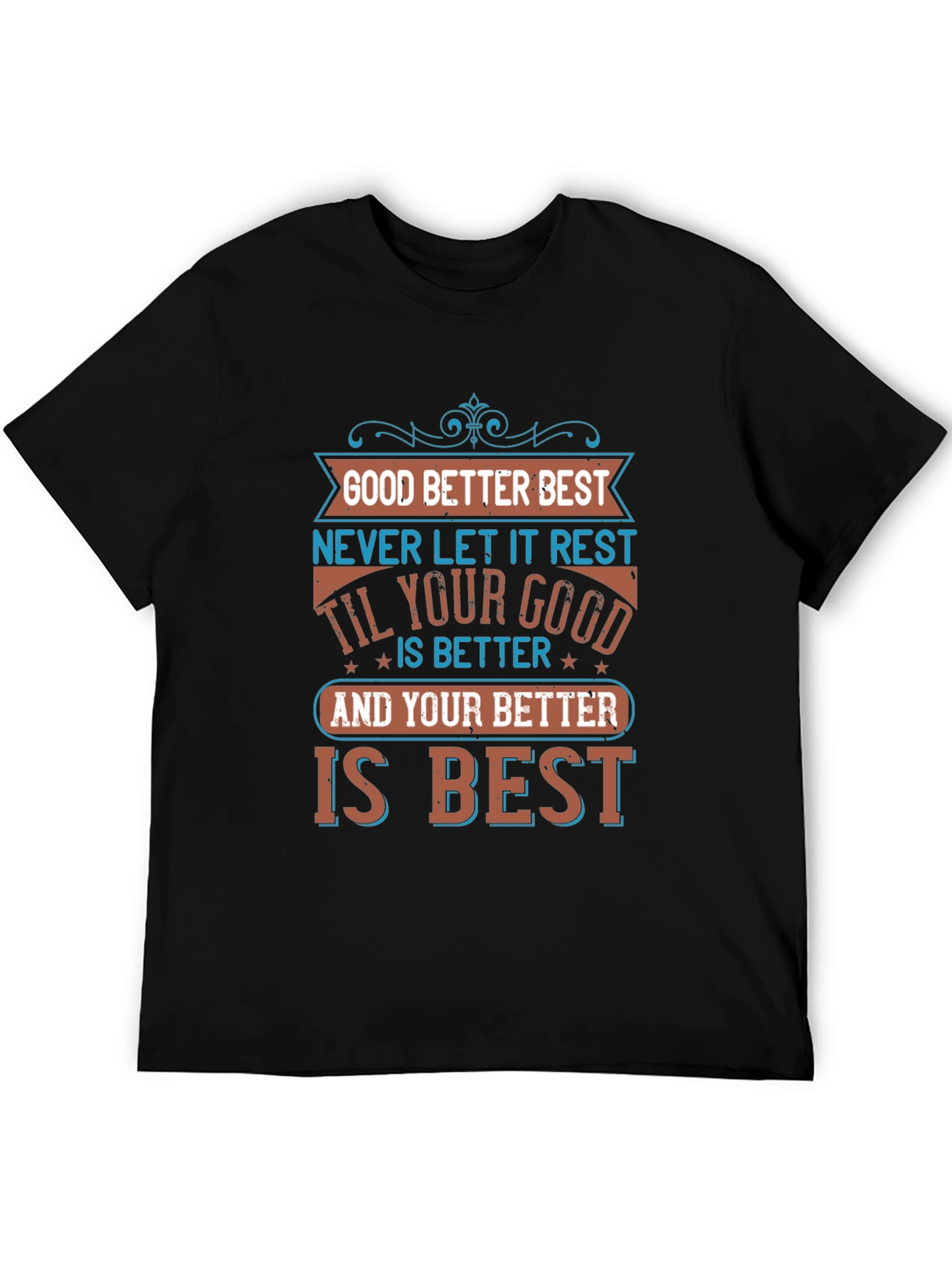 Good Better Best Graphic Tee