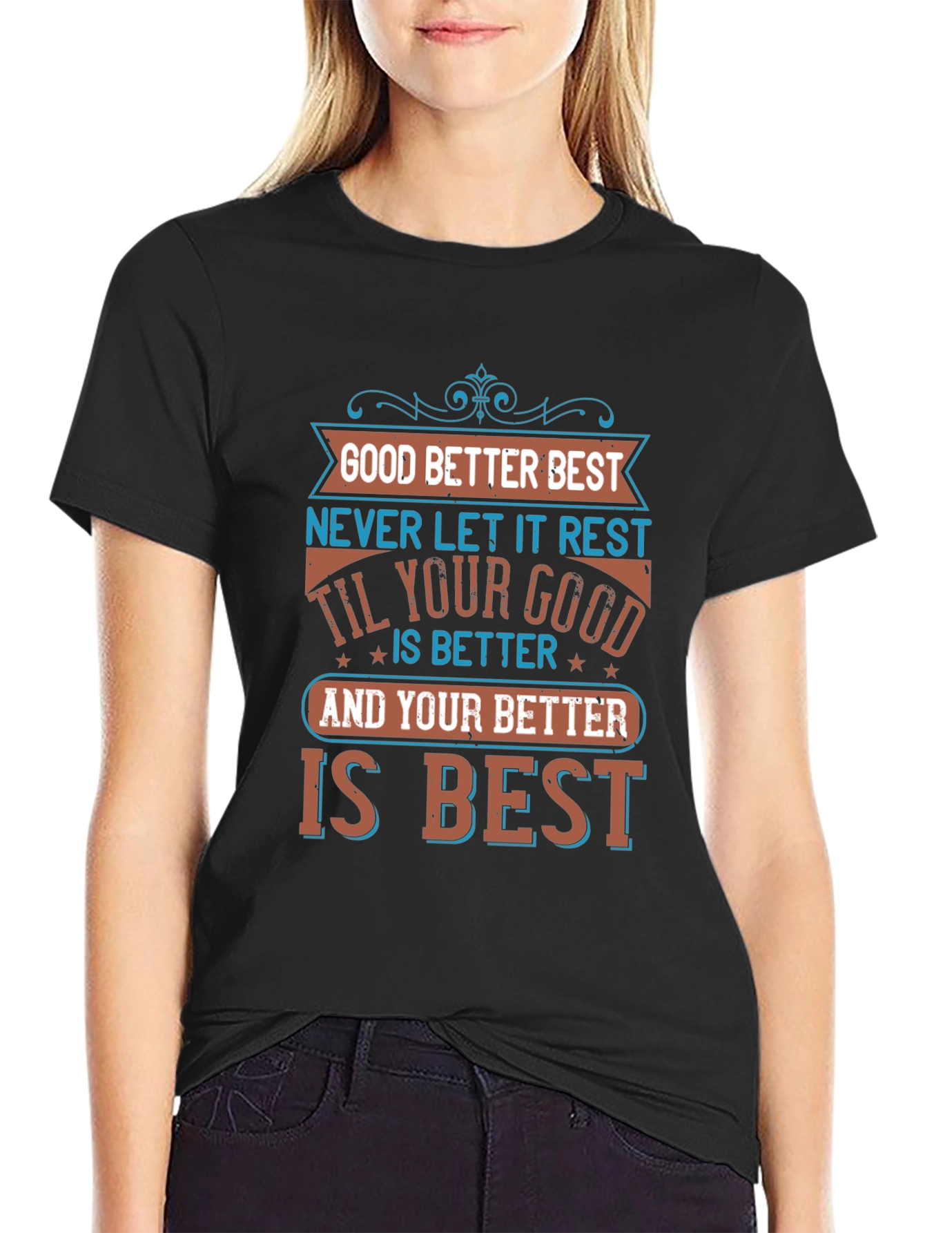 Good Better Best Graphic Tee