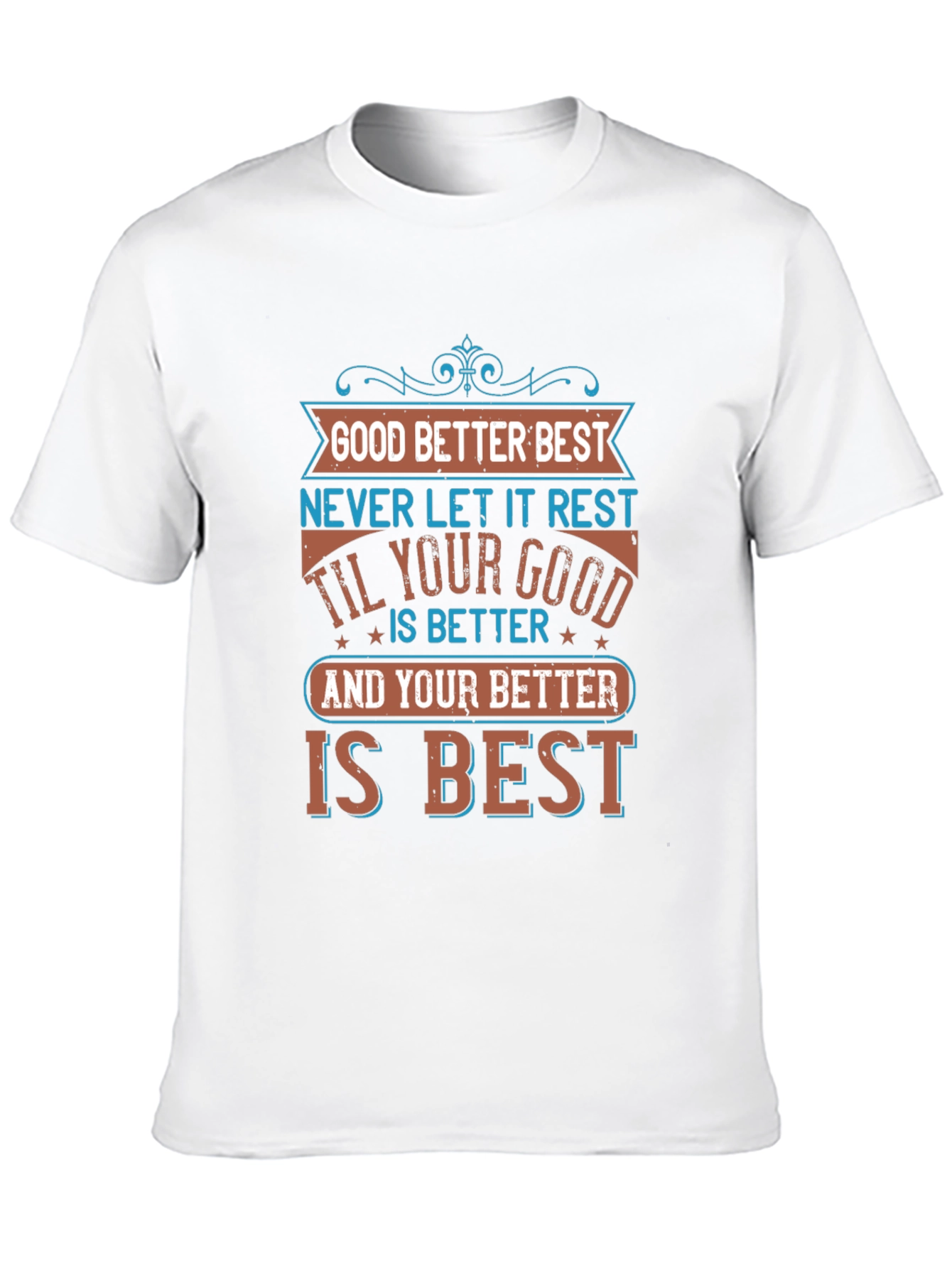 Good Better Best Graphic Tee