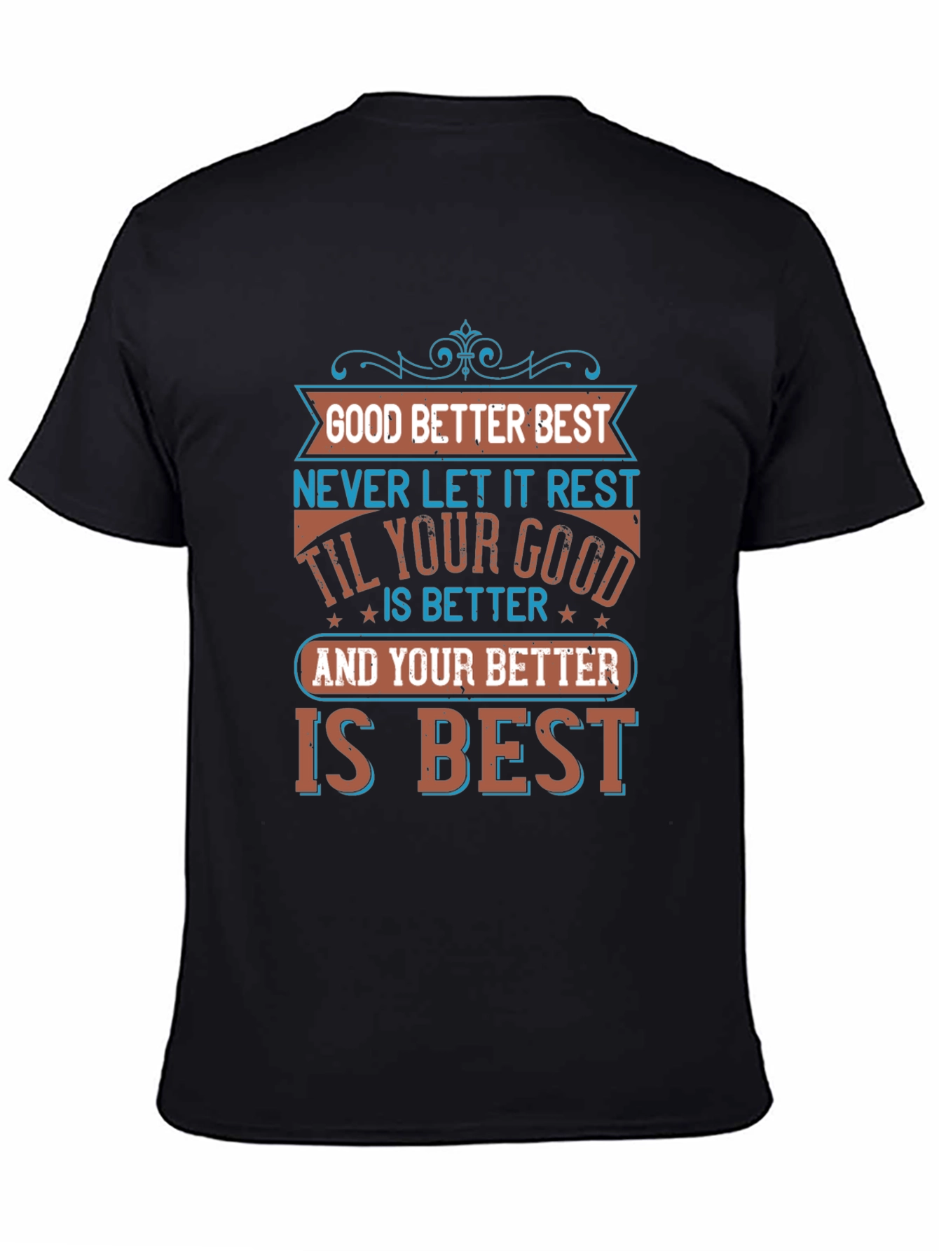 Good Better Best Graphic Tee