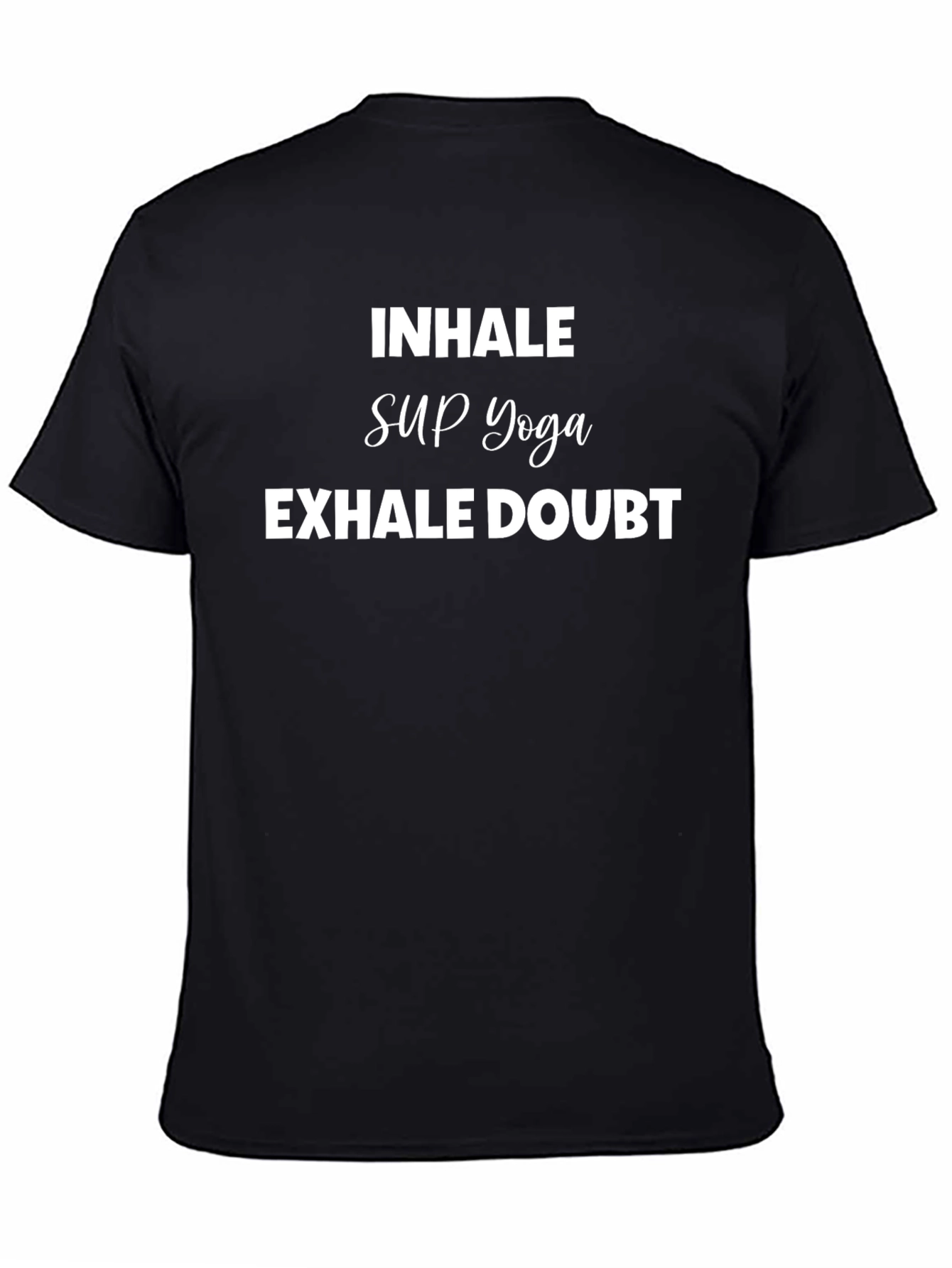 Inhale SUP Yoga Exhale Doubt Black T-Shirt