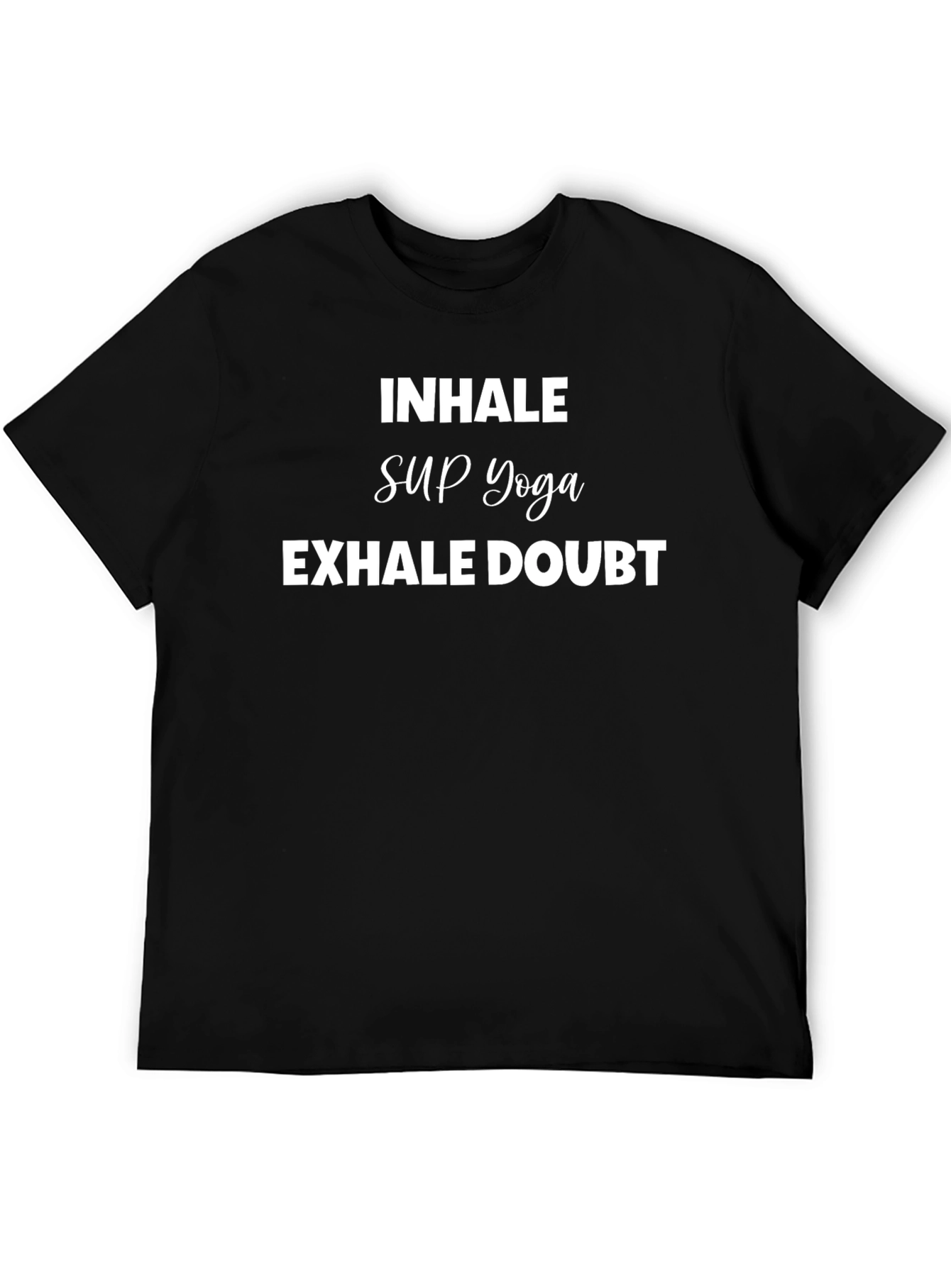 Inhale SUP Yoga Exhale Doubt Black T-Shirt