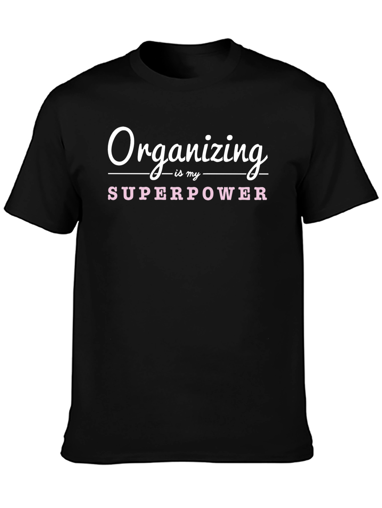 Organizing is My Superpower Graphic Tee