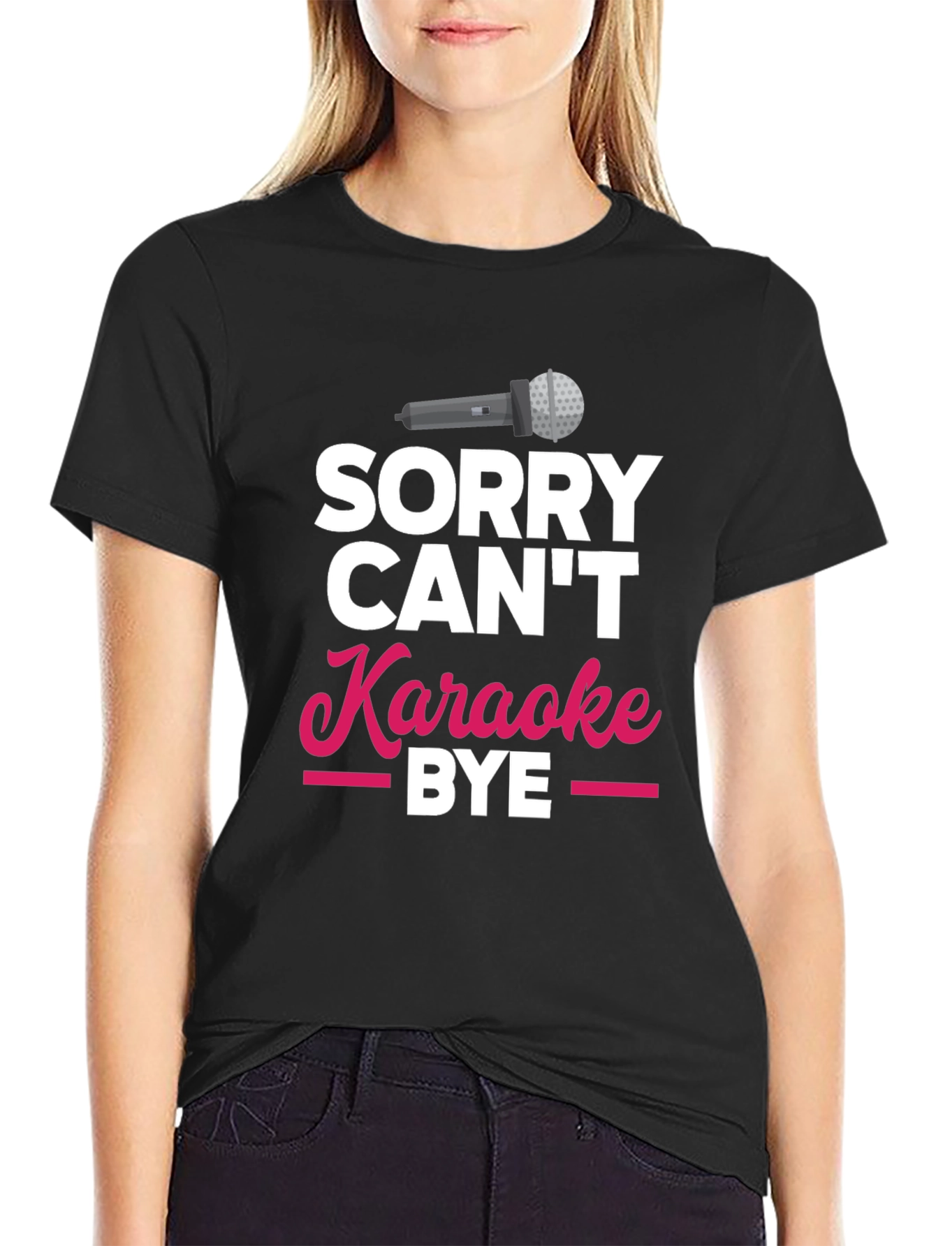 Sorry Cant Karaoke Bye T-Shirt