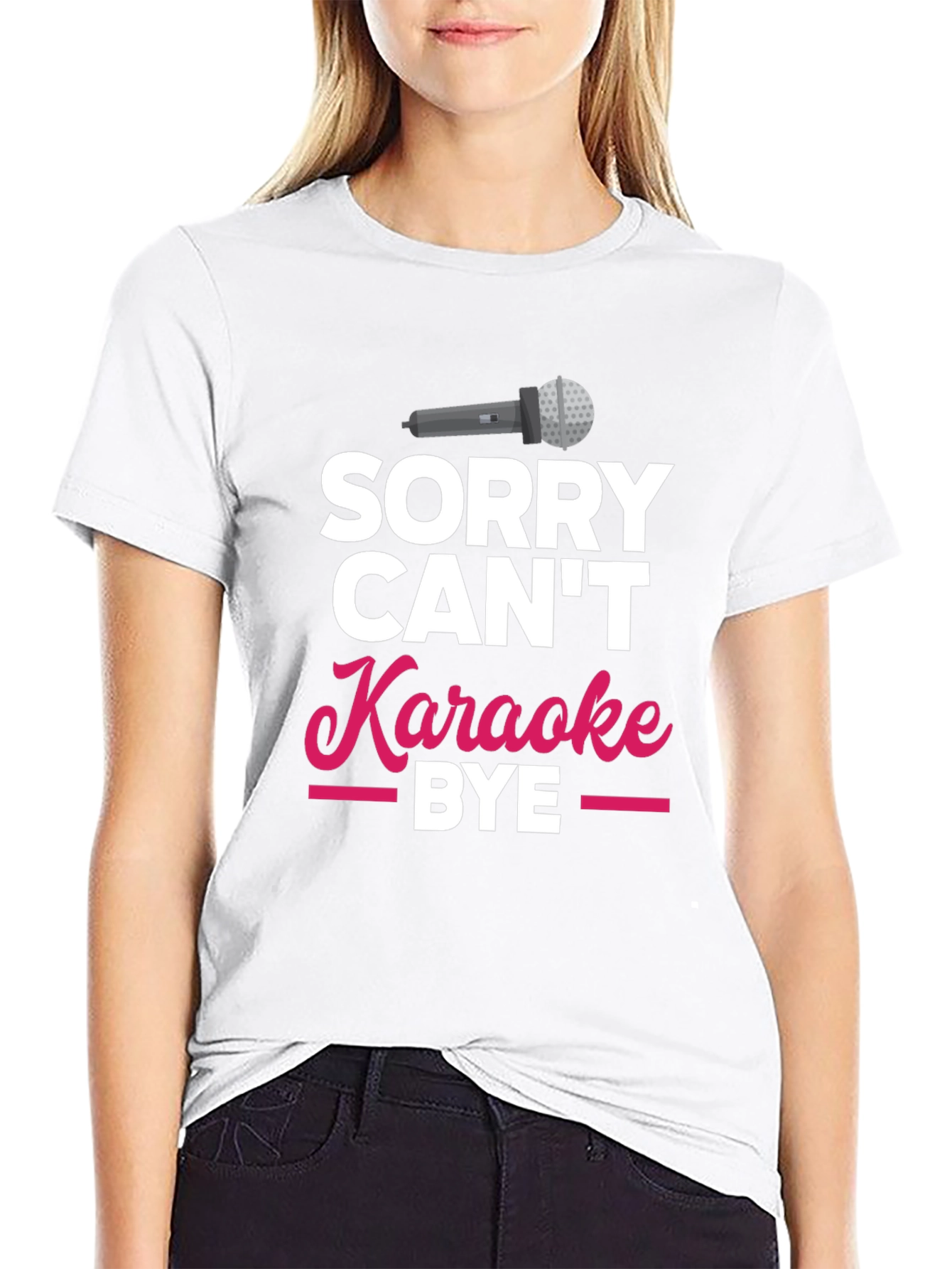 Sorry Cant Karaoke Bye T-Shirt
