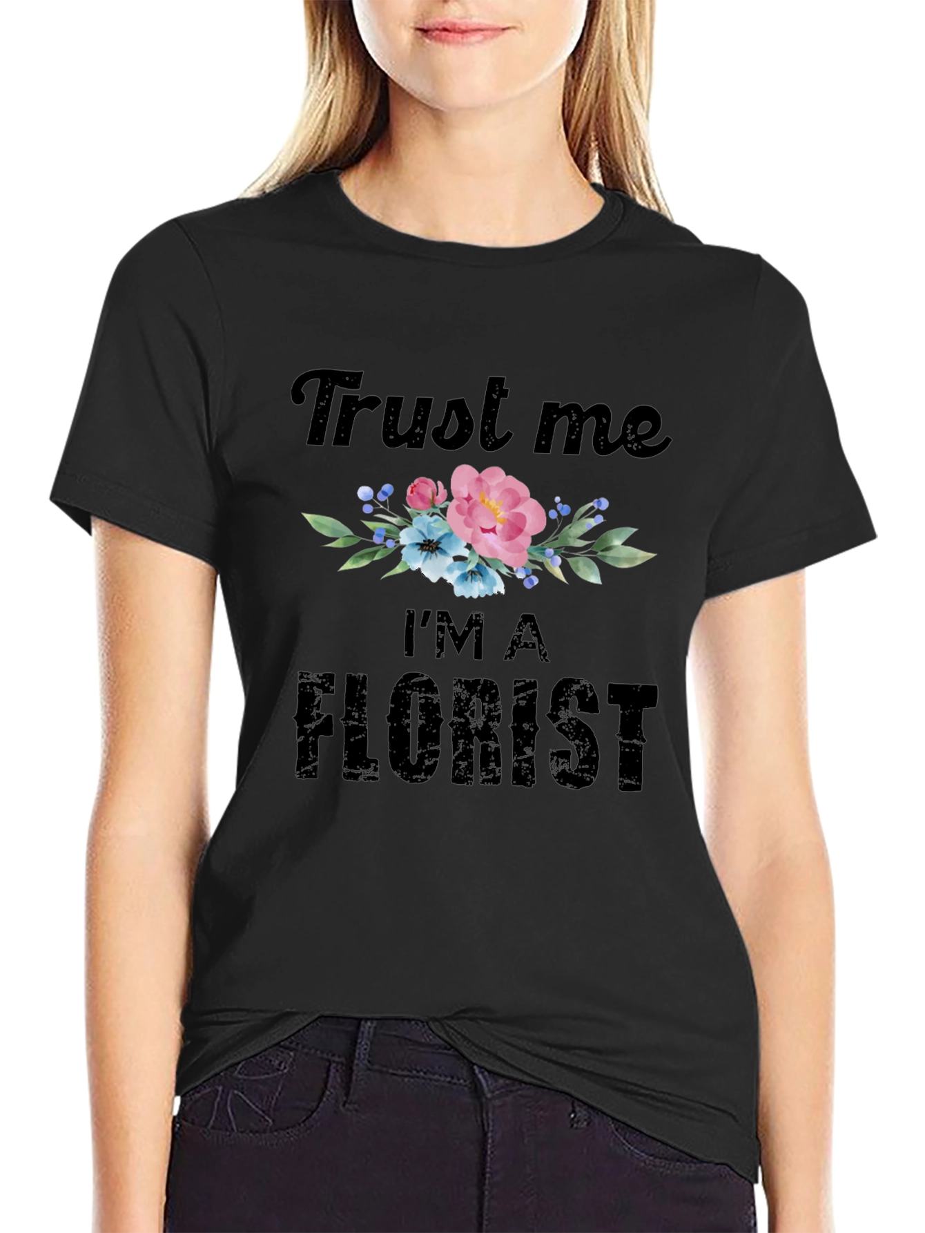 Trust Me Im A Florist T-Shirt