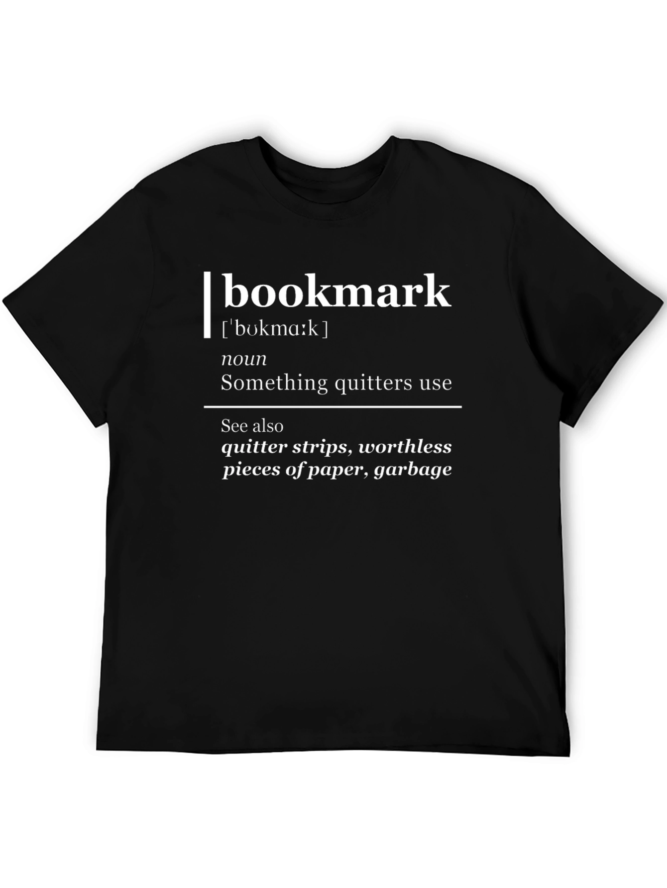 Quitters Bookmark Definition Funny T-Shirt