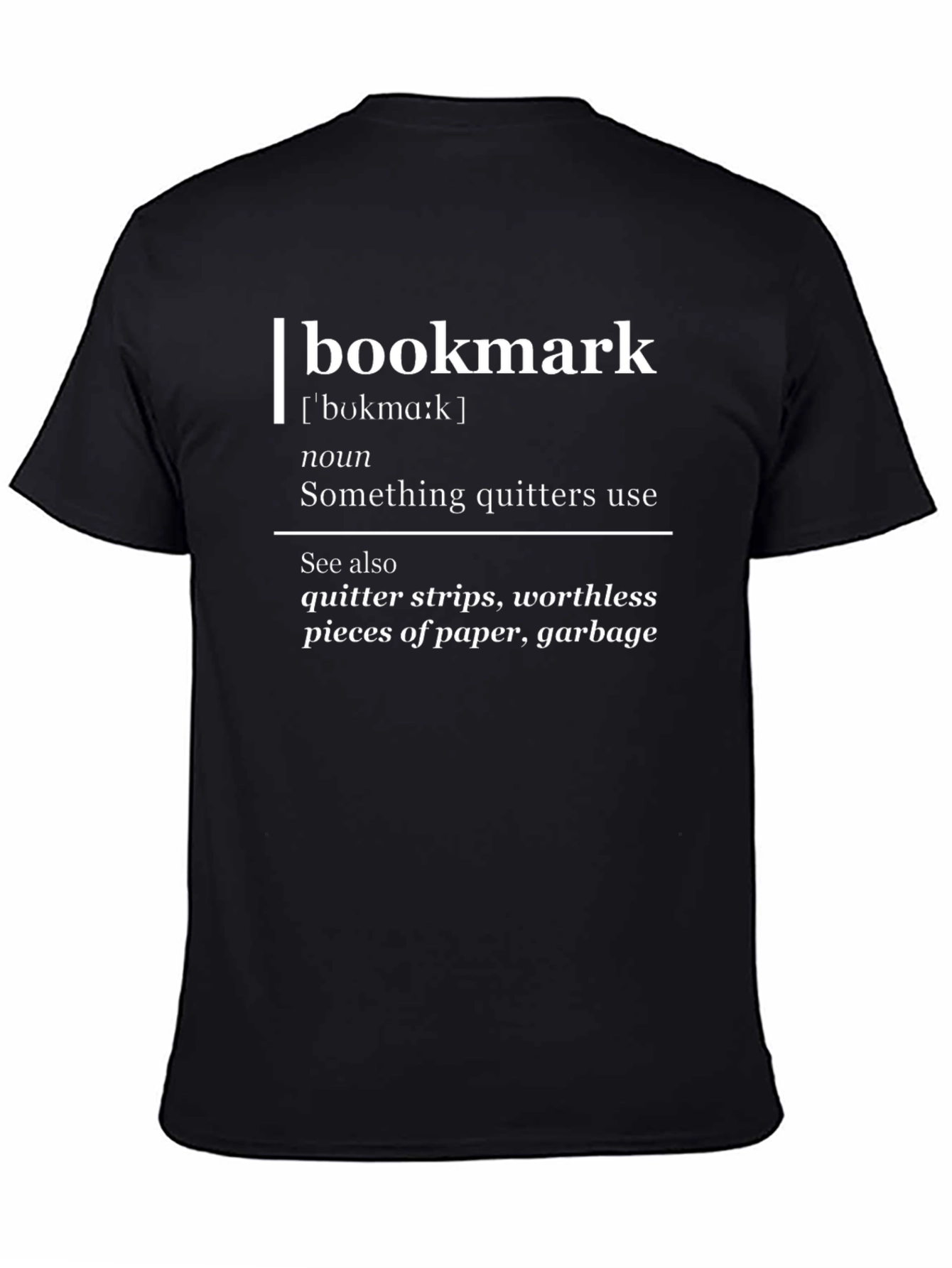 Quitters Bookmark Definition Funny T-Shirt
